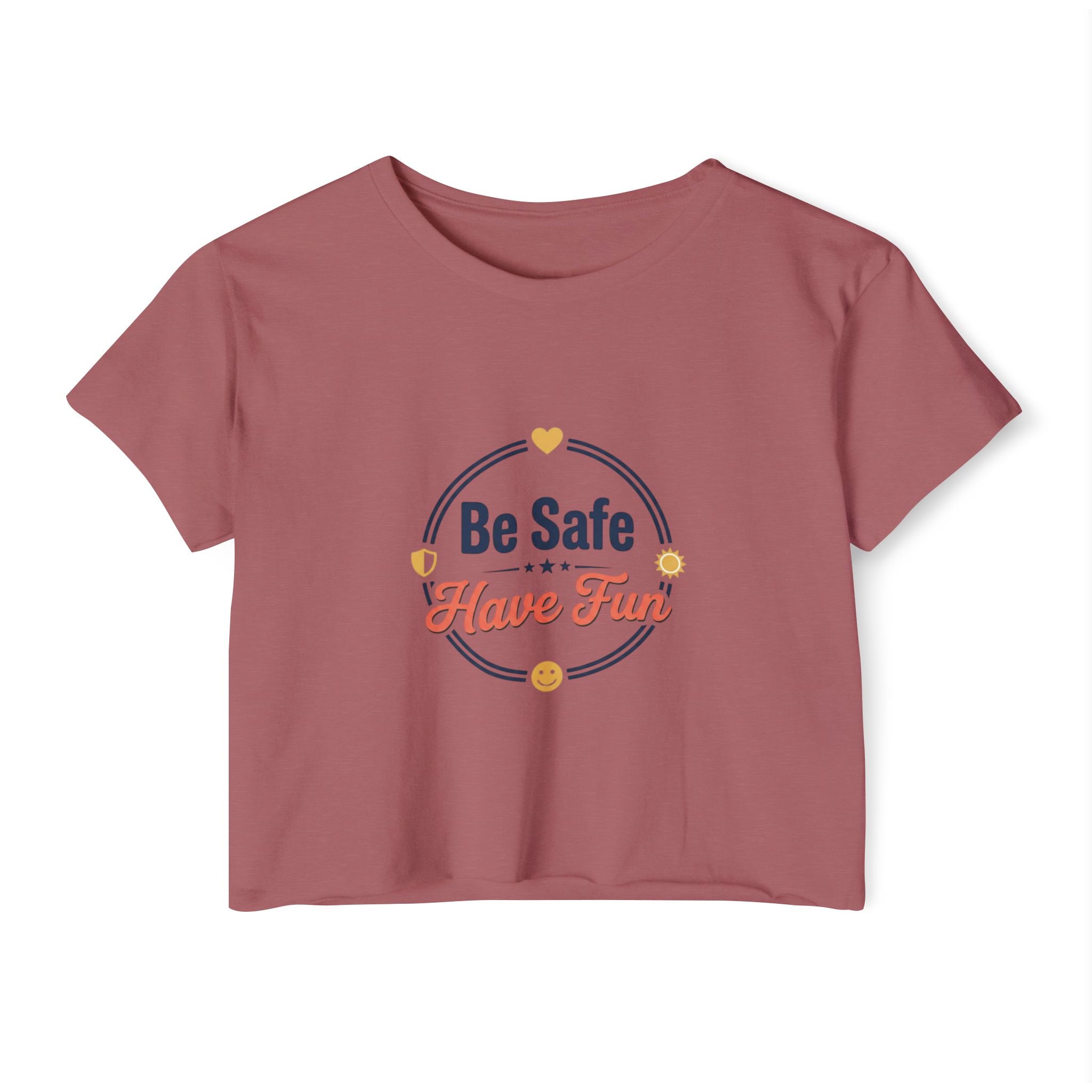 Be Safe Have Fun Women's Festival Crop Top