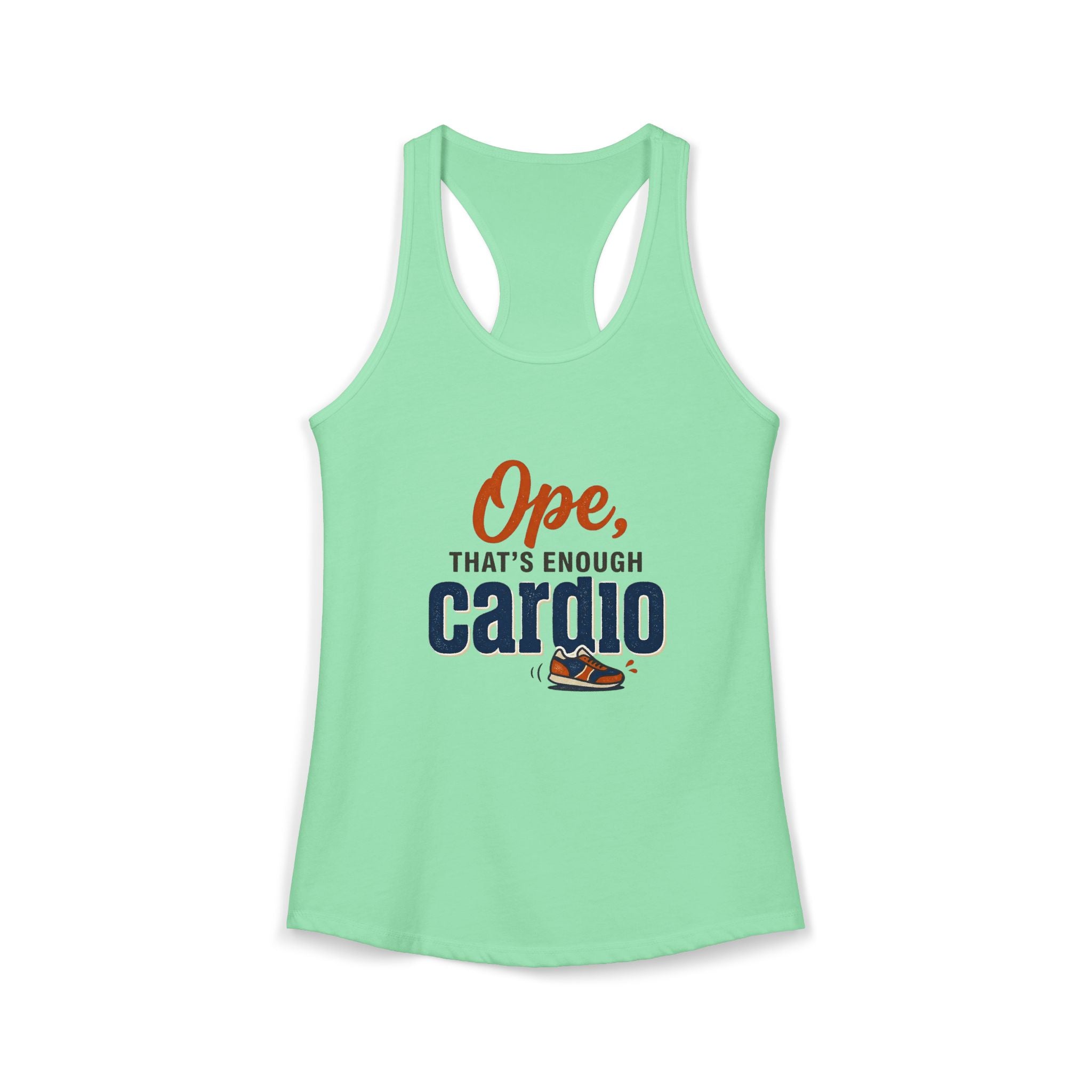 Ope, That's Enough Cardio Women's Ideal Racerback Tank