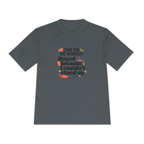 Came for the Workout Stayed Because I Couldn't Stand Up Unisex Moisture Wicking Tee