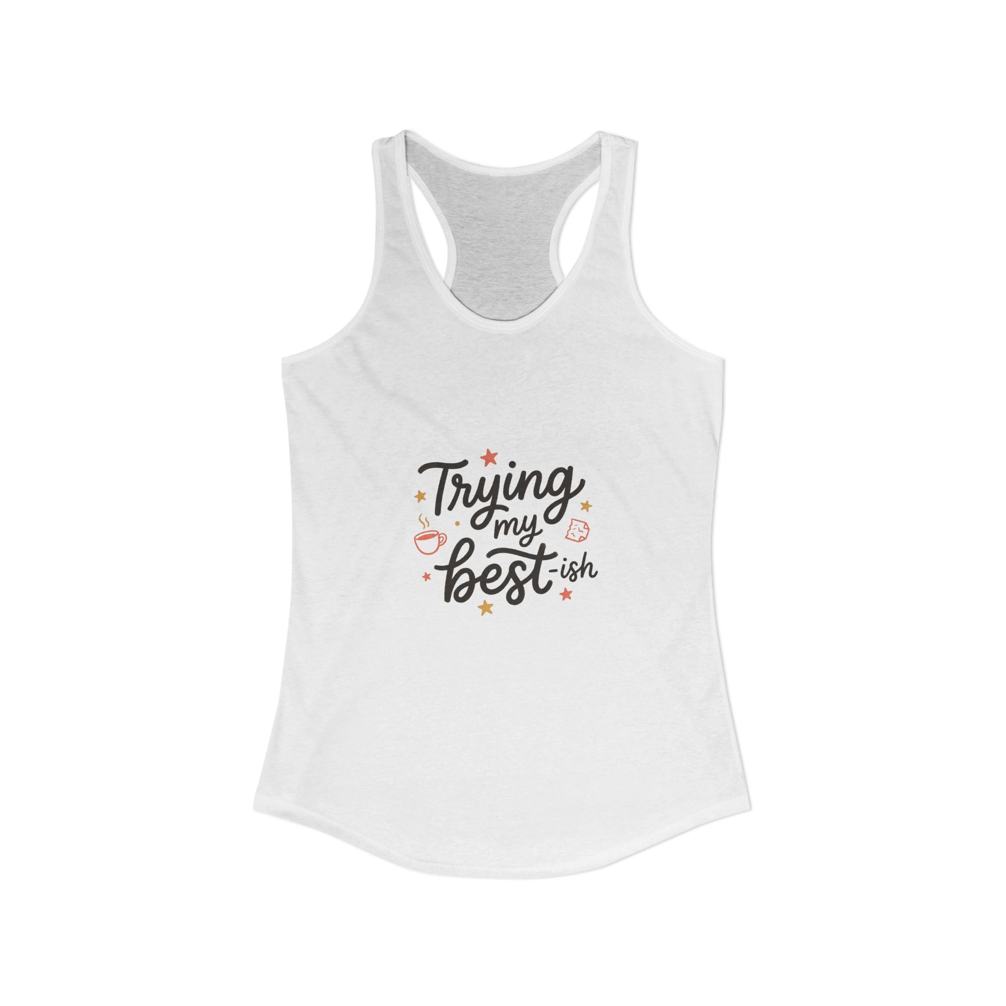 Trying My Best-ish Women's Ideal Racerback Tank