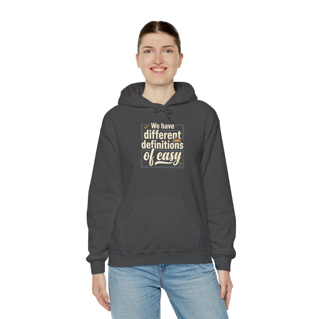 We Have Different Definitions of Easy Unisex Heavy Blend™ Hooded Sweatshirt