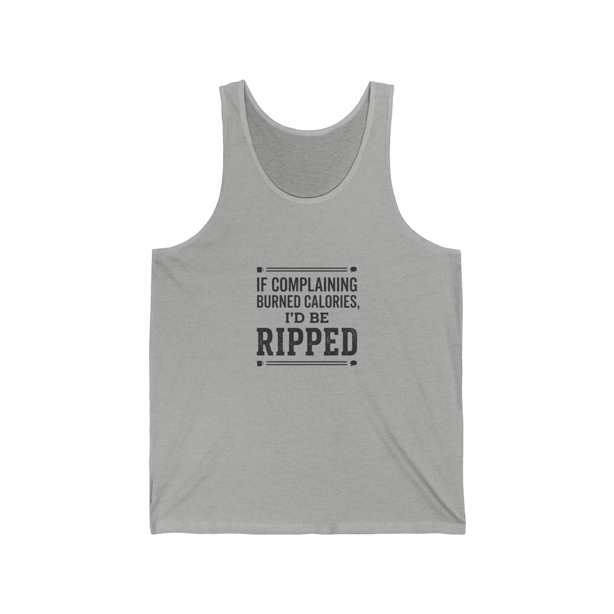 If Complaing Burned Calories I'd be Ripped Unisex Jersey Tank