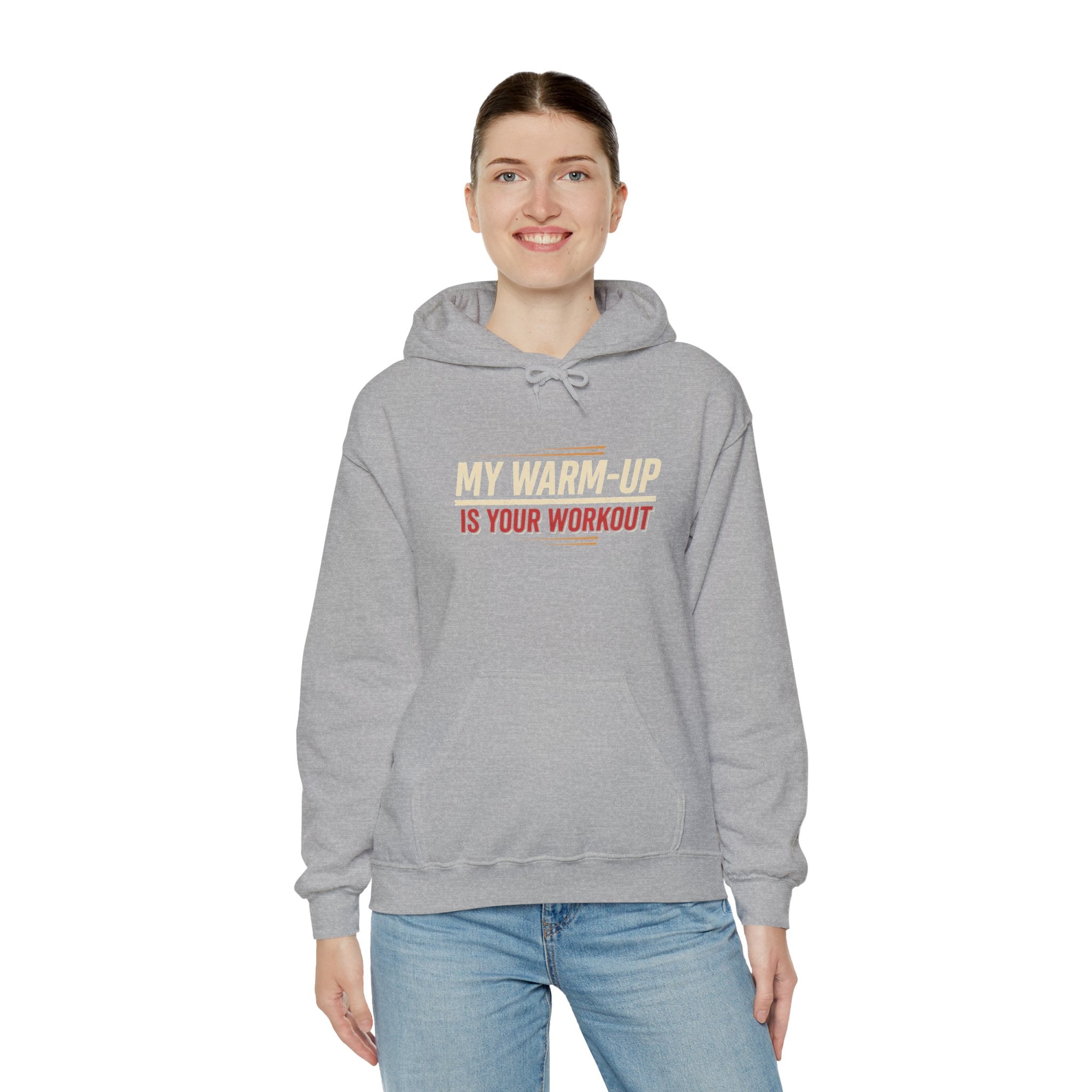 My Warm-Up is Your Workout Unisex Heavy Blend™ Hooded Sweatshirt
