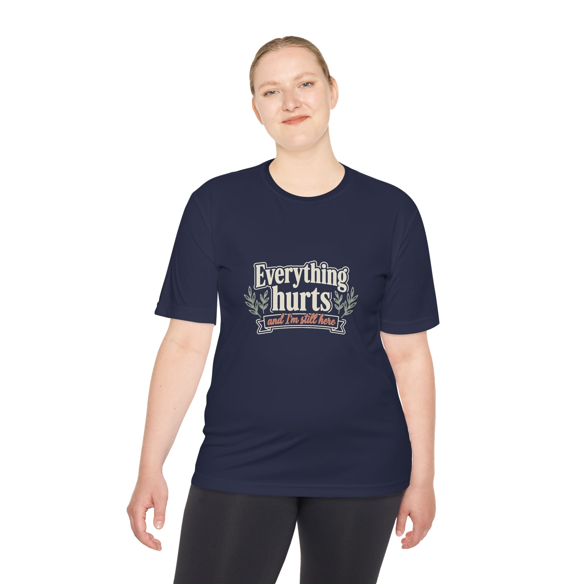 Everything Hurts and I'm Still Here Unisex Moisture Wicking Tee