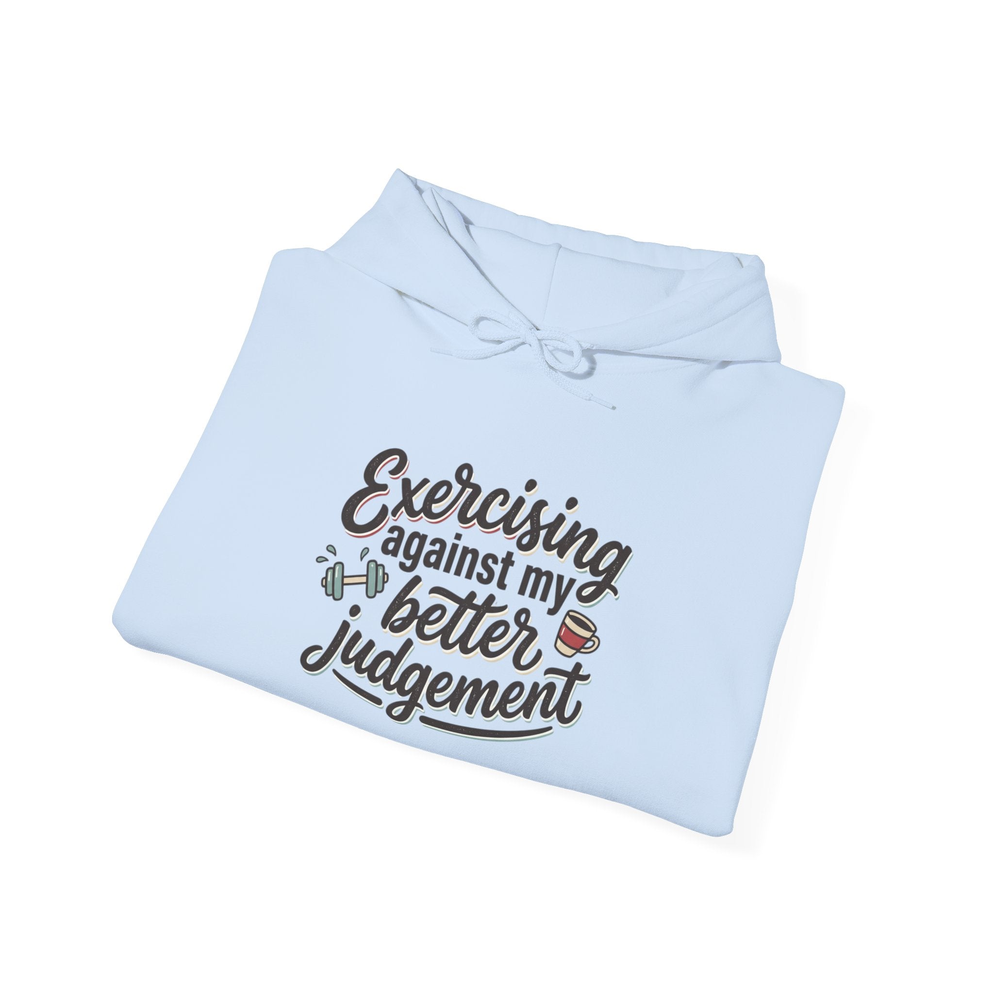 Exercising Against My Better Judgement Unisex Heavy Blend™ Hooded Sweatshirt
