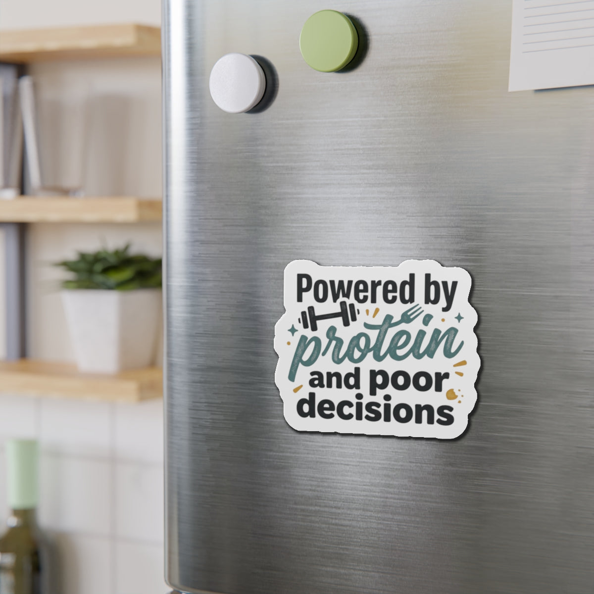 Powered by Protein and Poor Decisions Die-Cut Magnets