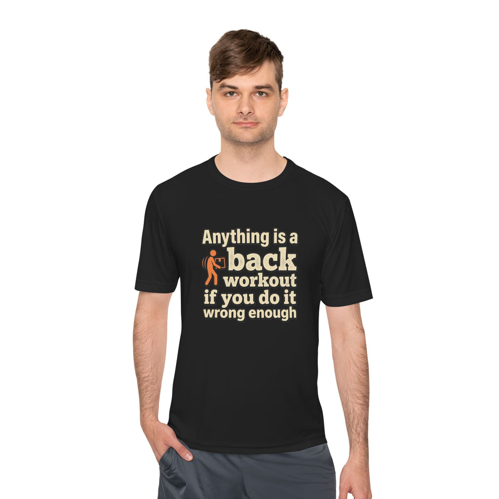 Anything is a Back Workout If You Do It Wrong Enough Unisex Moisture Wicking Tee