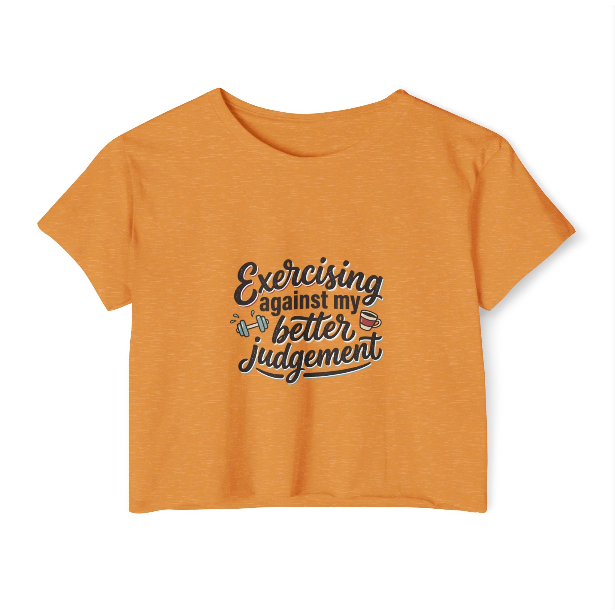 Exercising Against My Better Judgement Women's Festival Crop Top