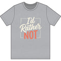 I'd Rather Not Dri-Power 100% Polyester T-Shirt