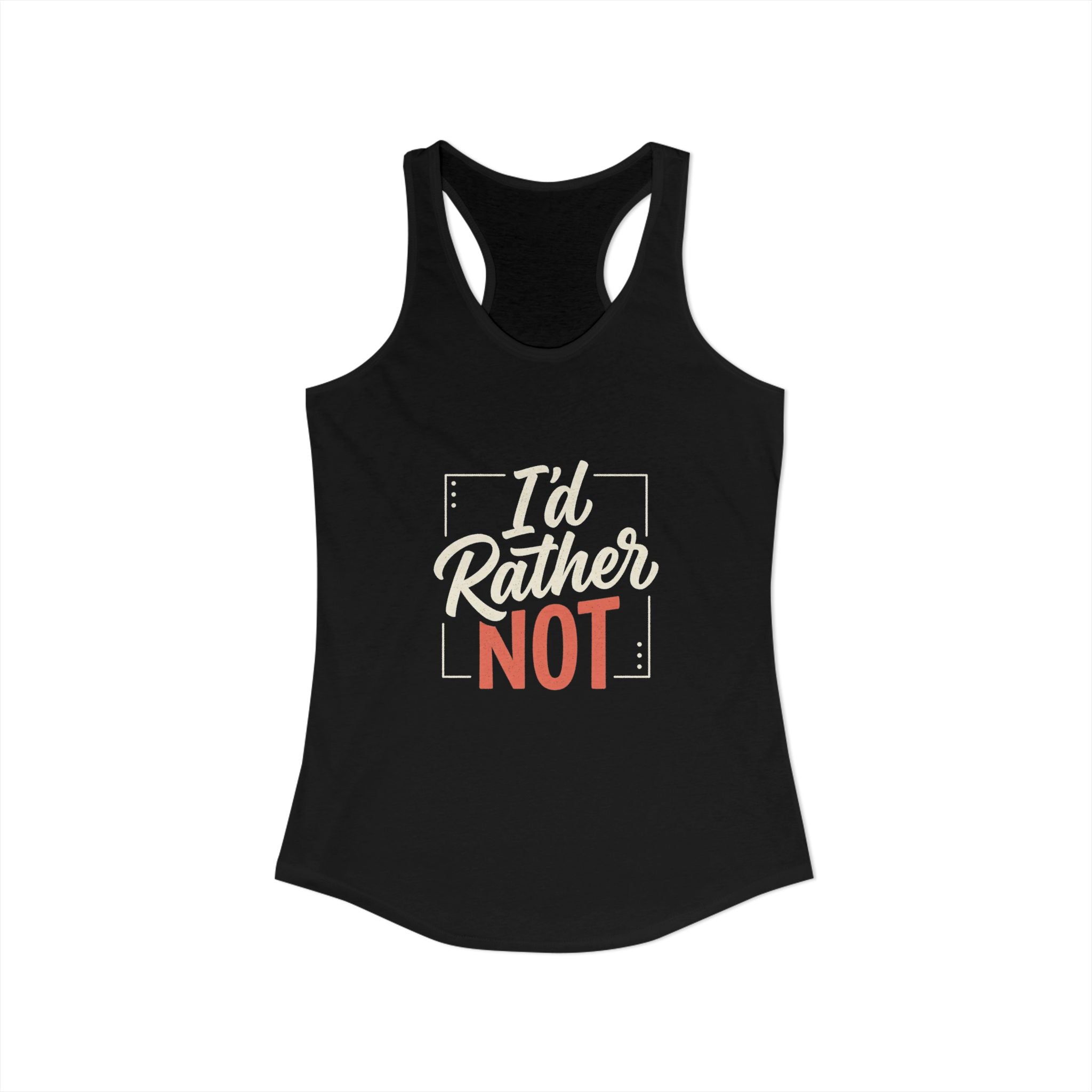 I'd Rather Not Women's Ideal Racerback Tank