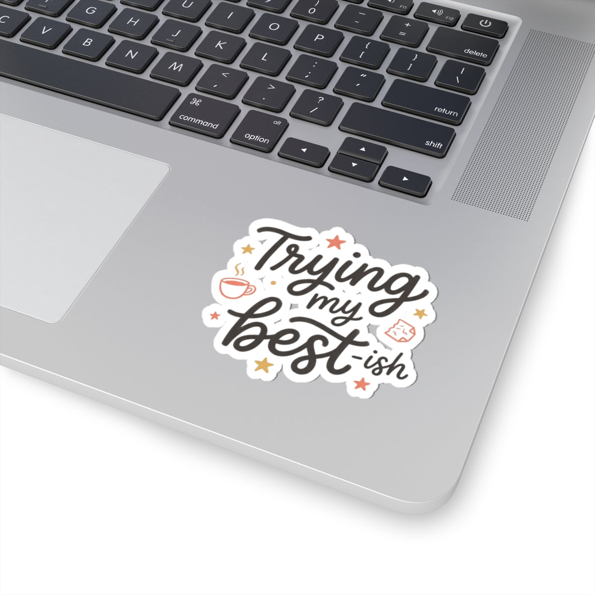 Trying My Best-ish Kiss-Cut Stickers