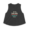 I Only Came Because My Trainer Texted Me Women's Crop Top