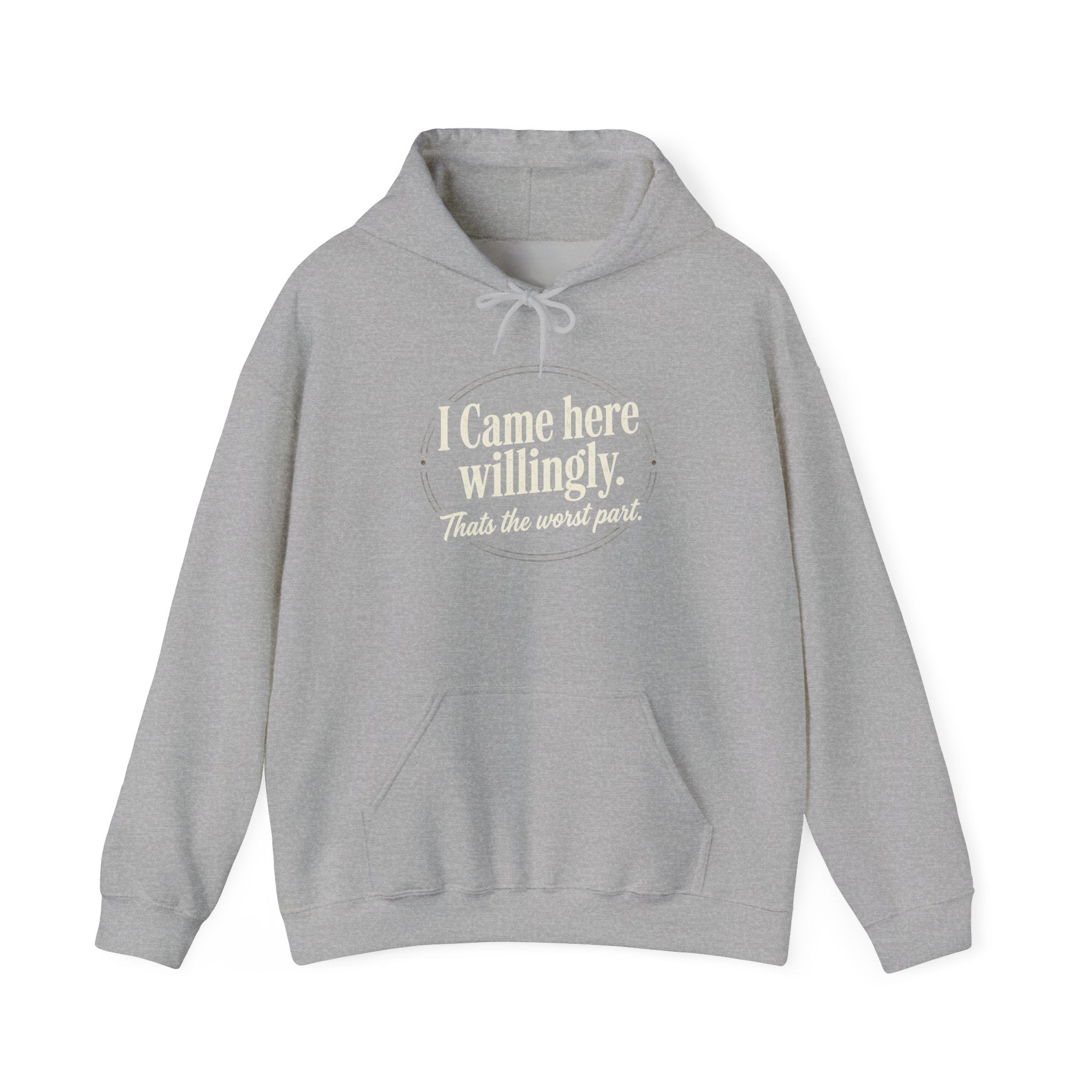 I Came Here Willingly Unisex Heavy Blend™ Hooded Sweatshirt