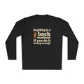 Anything is a Back Workout Unisex Lightweight Long Sleeve Tee