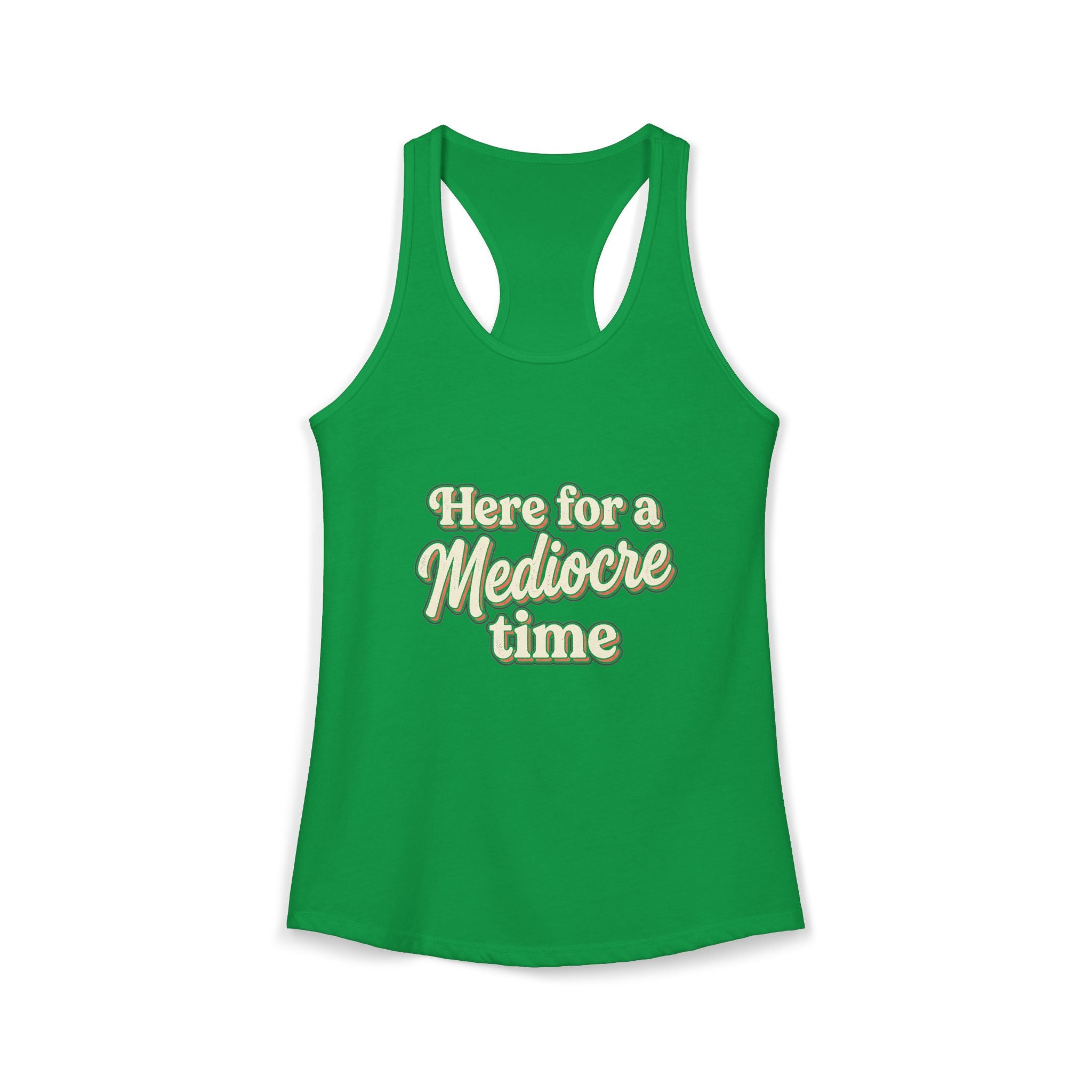 Here for a Mediocre Time Women's Ideal Racerback Tank