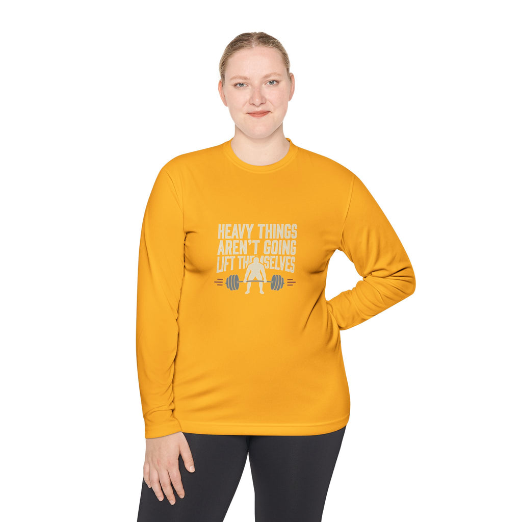 Heavy Things Aren't Going to Lift Themselves Unisex Lightweight Long Sleeve Tee