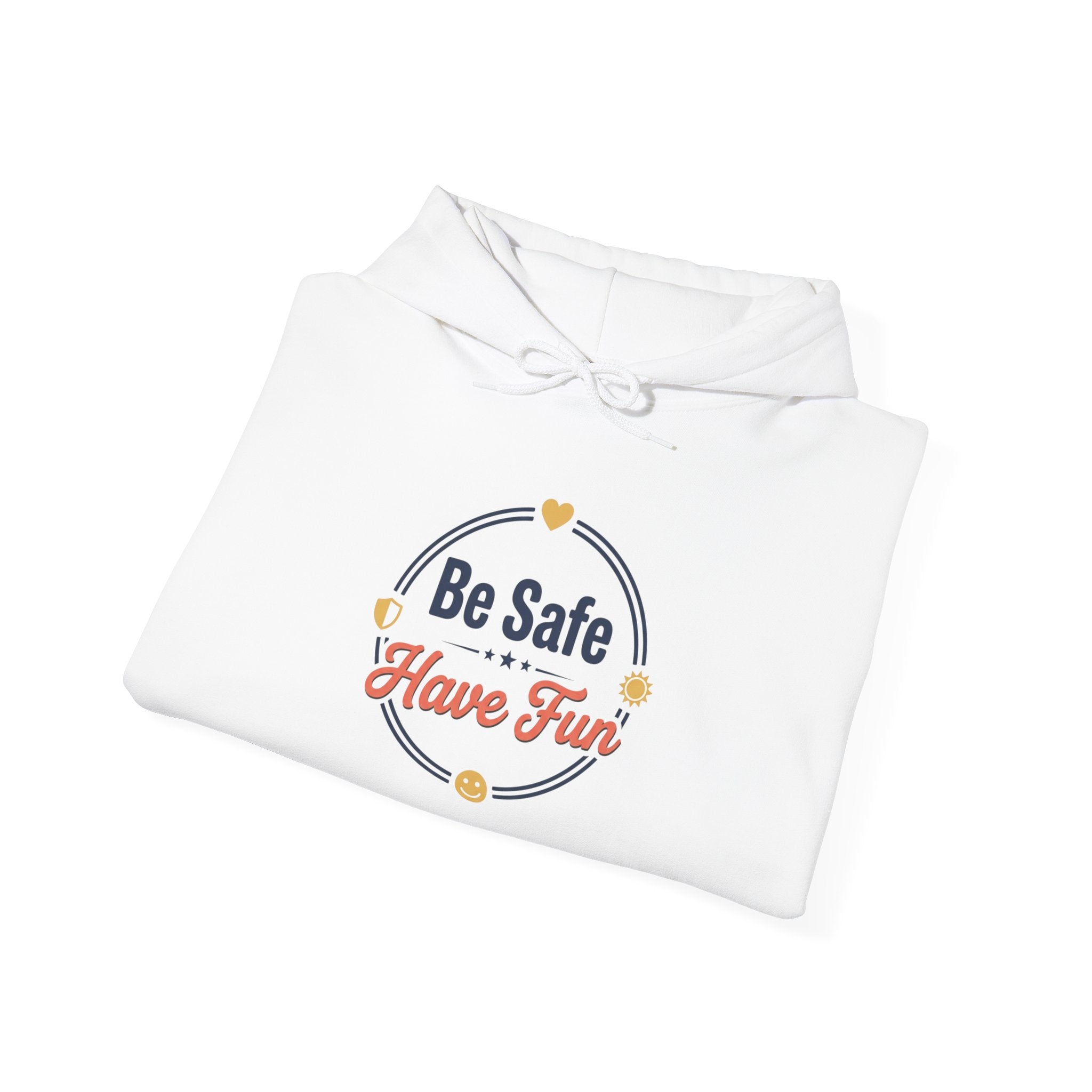 Be Safe Have Fun Unisex Heavy Blend™ Hooded Sweatshirt
