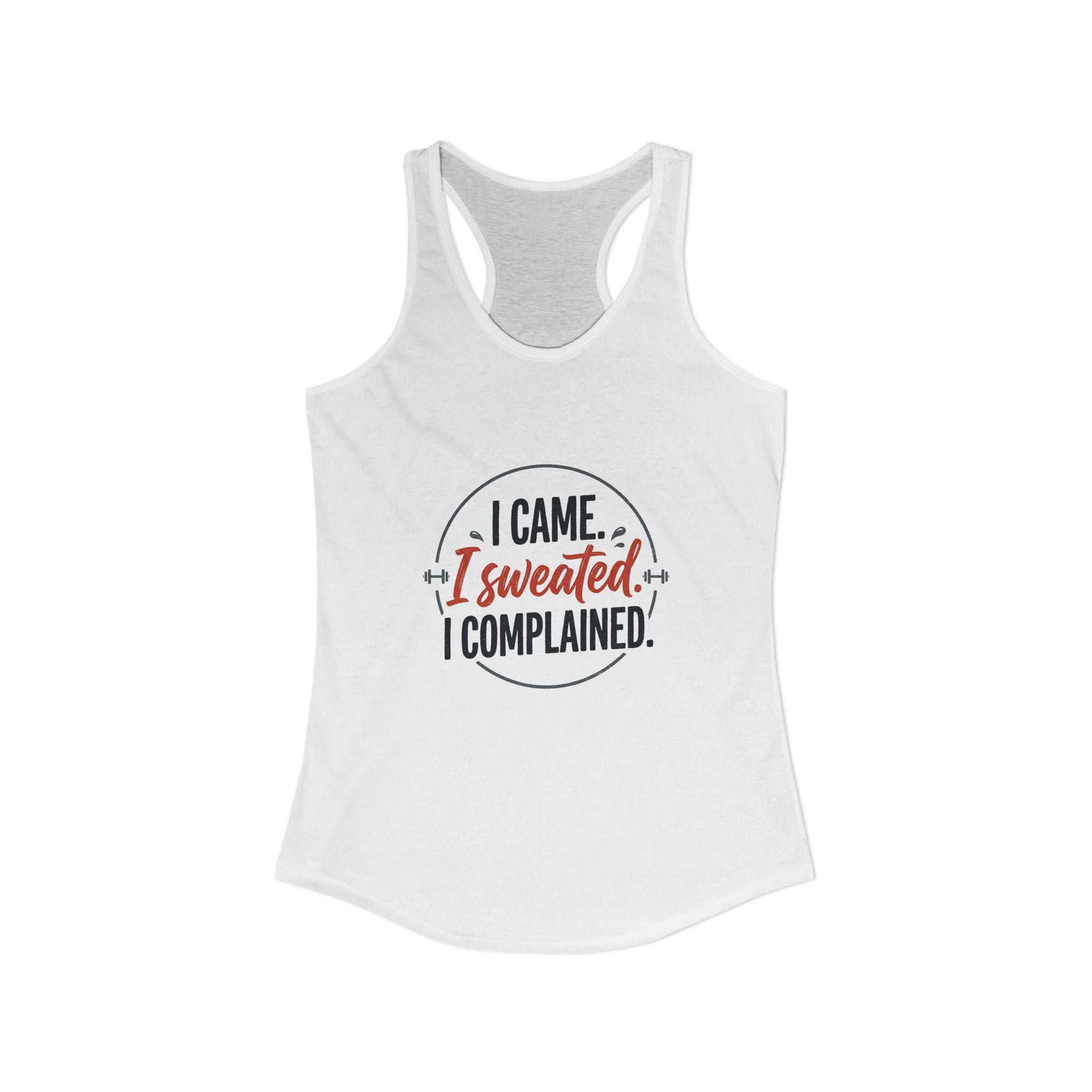 I Came I Sweated I Complained Women's Ideal Racerback Tank