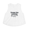 Stronger Than Yesterday Women's Crop Top