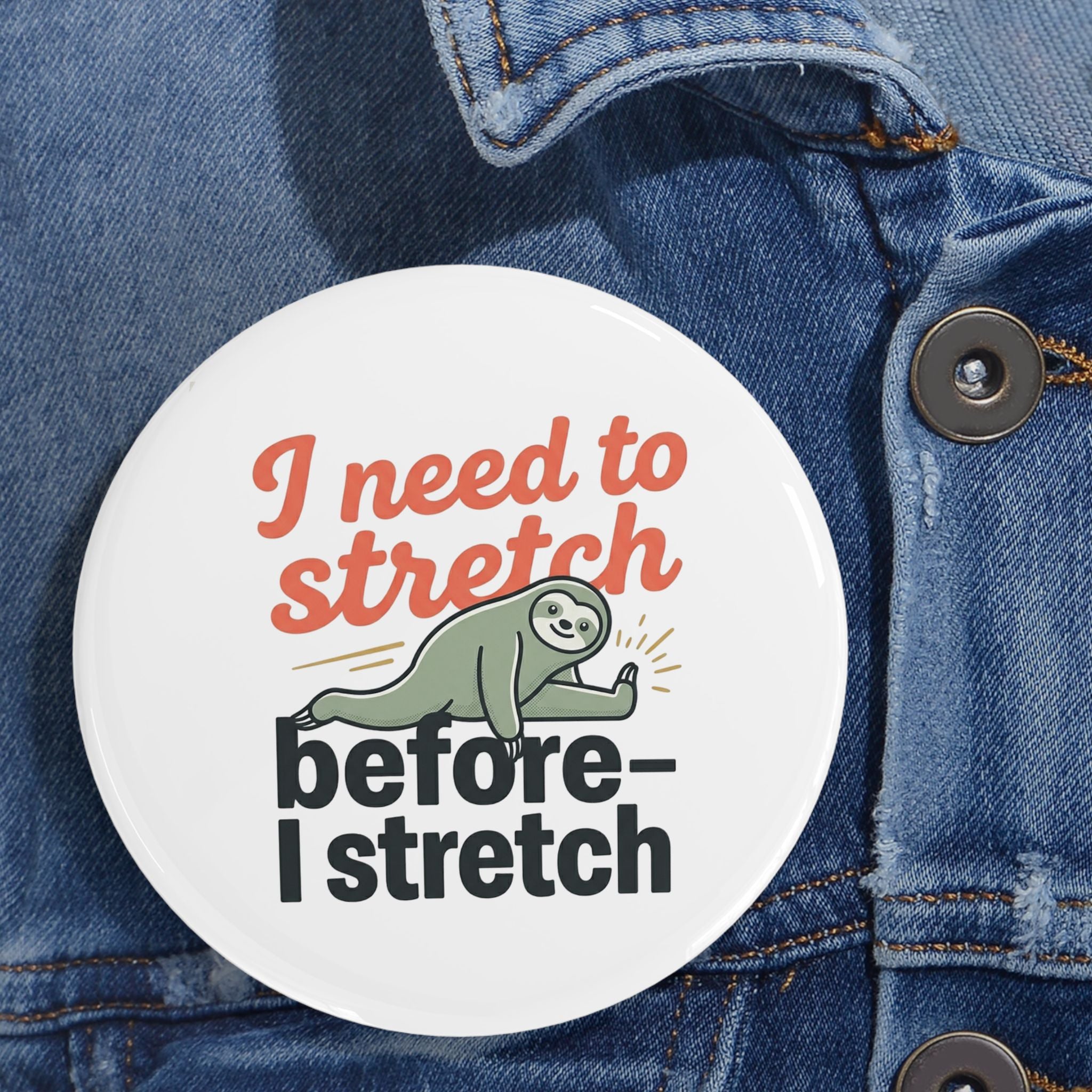 I Need to Stretch Before I Stretch Round Pins