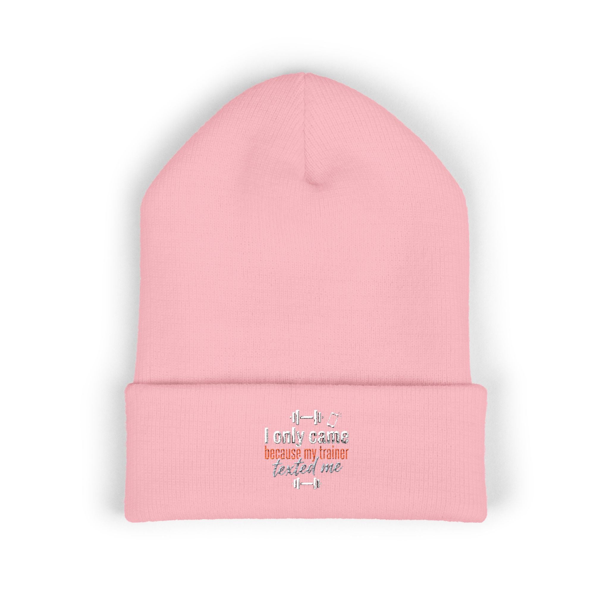 I Only Came Because My Trainer Texted Me Classic Cuffed Beanie (Embroidery)