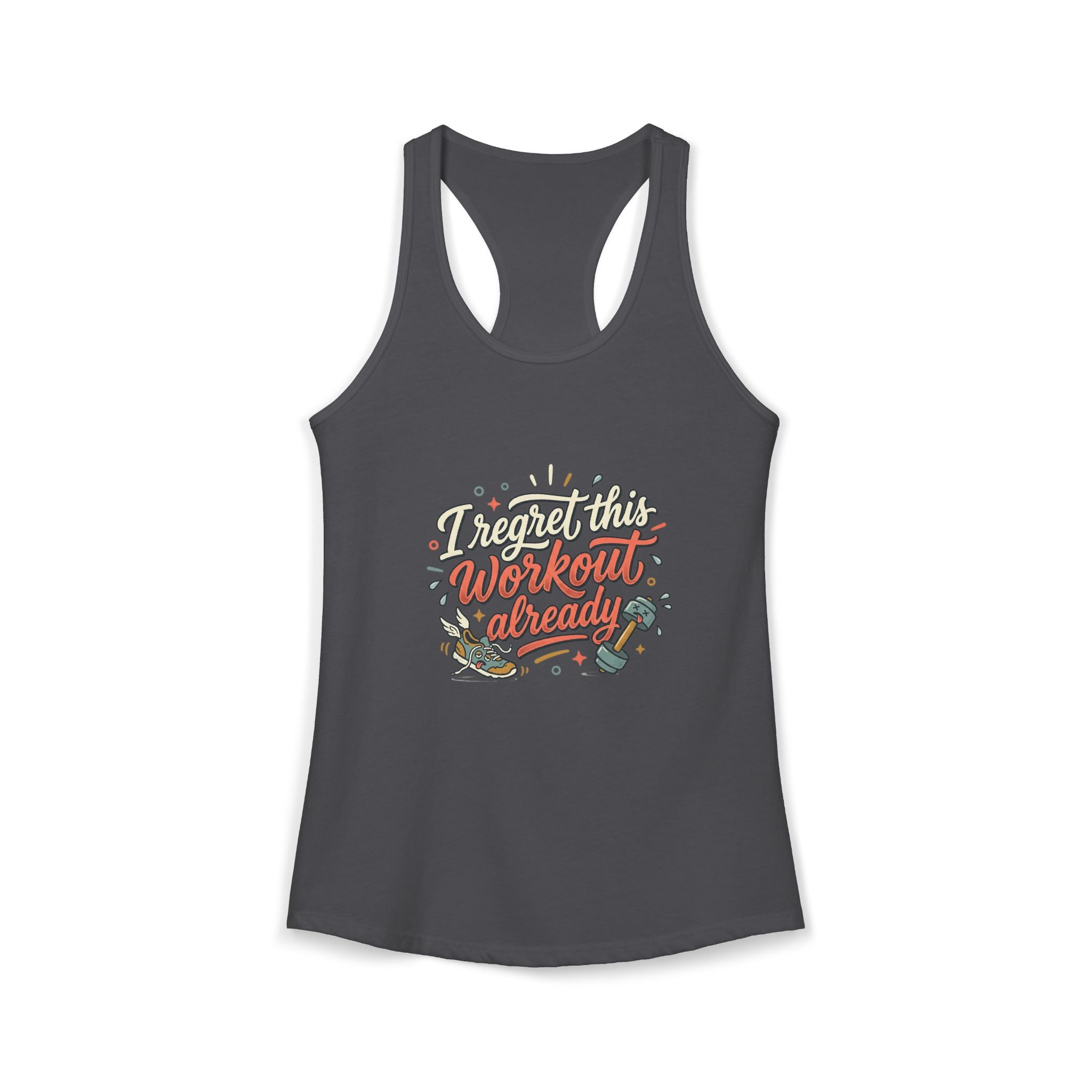 I Regret This Workout Already Women's Ideal Racerback Tank