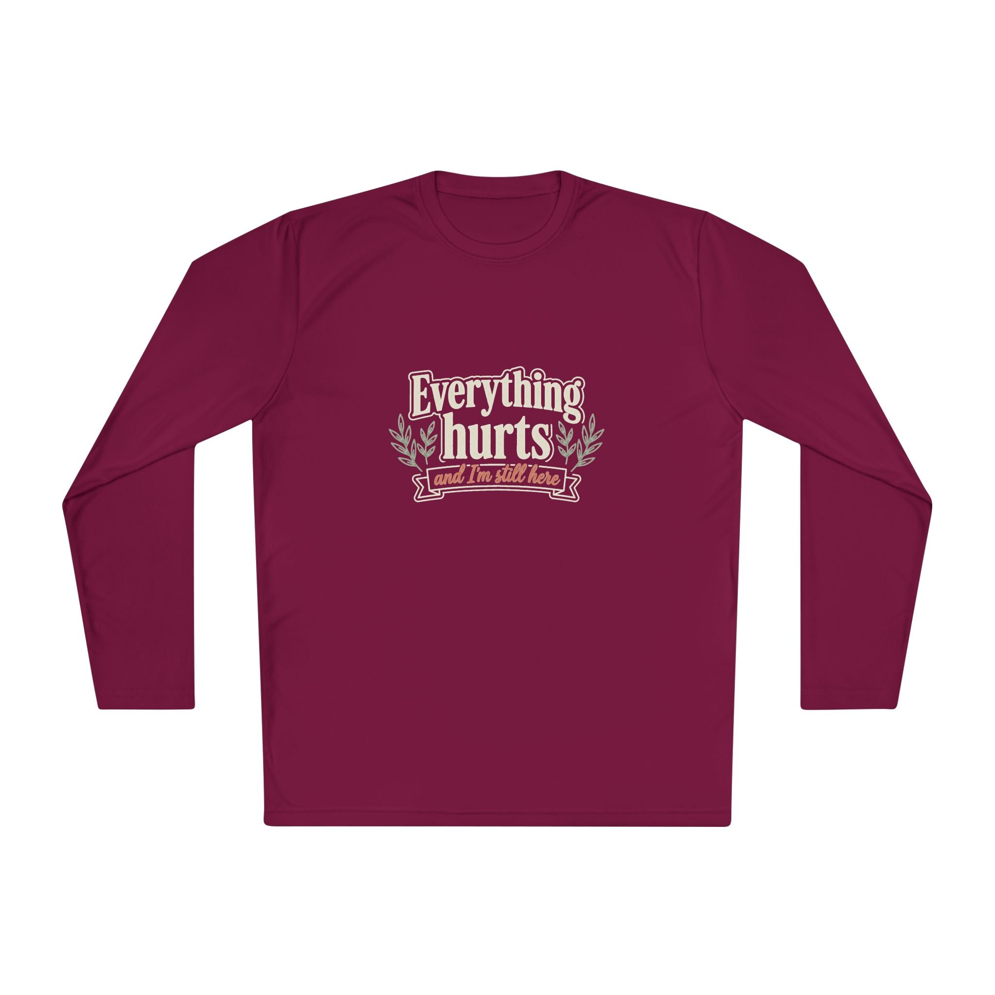 Everything Hurts and I'm Still Here Unisex Lightweight Long Sleeve Tee
