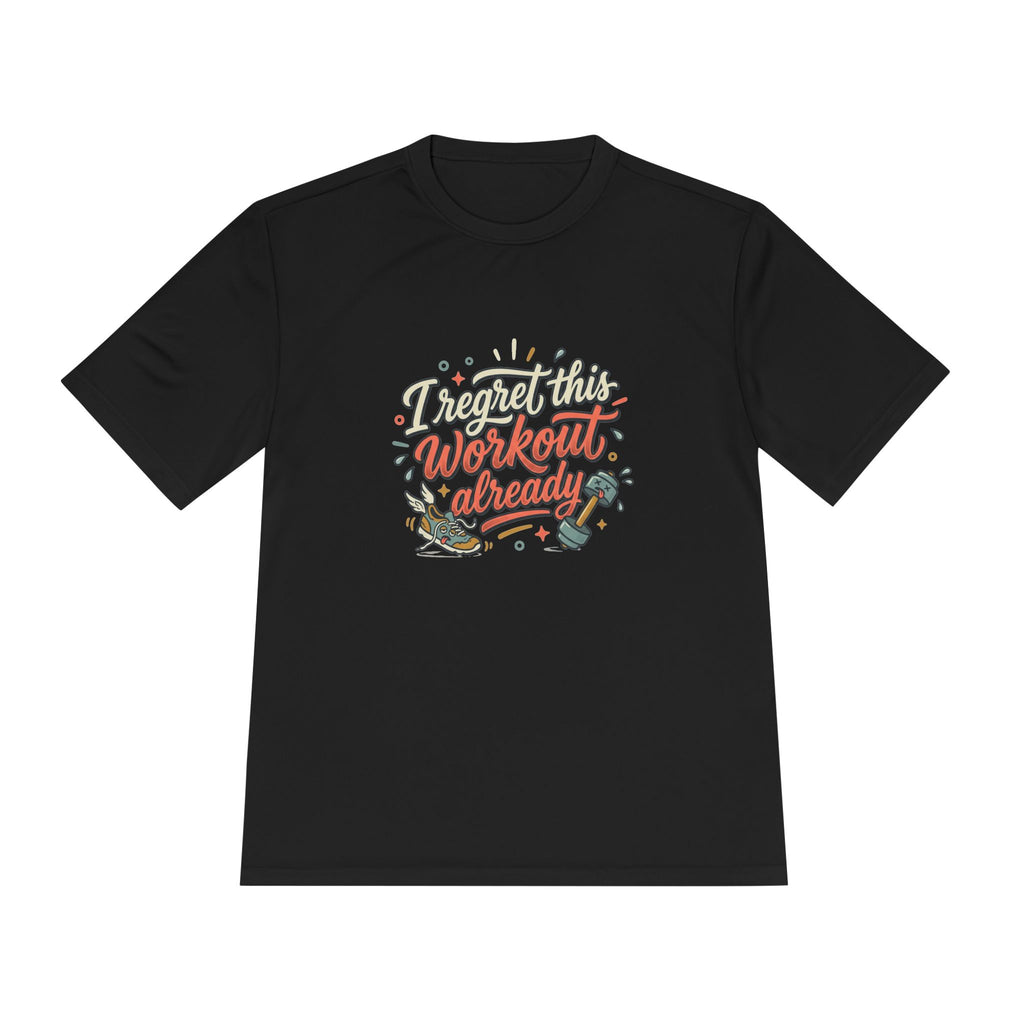I Regret This Workout Already Unisex Moisture Wicking Tee