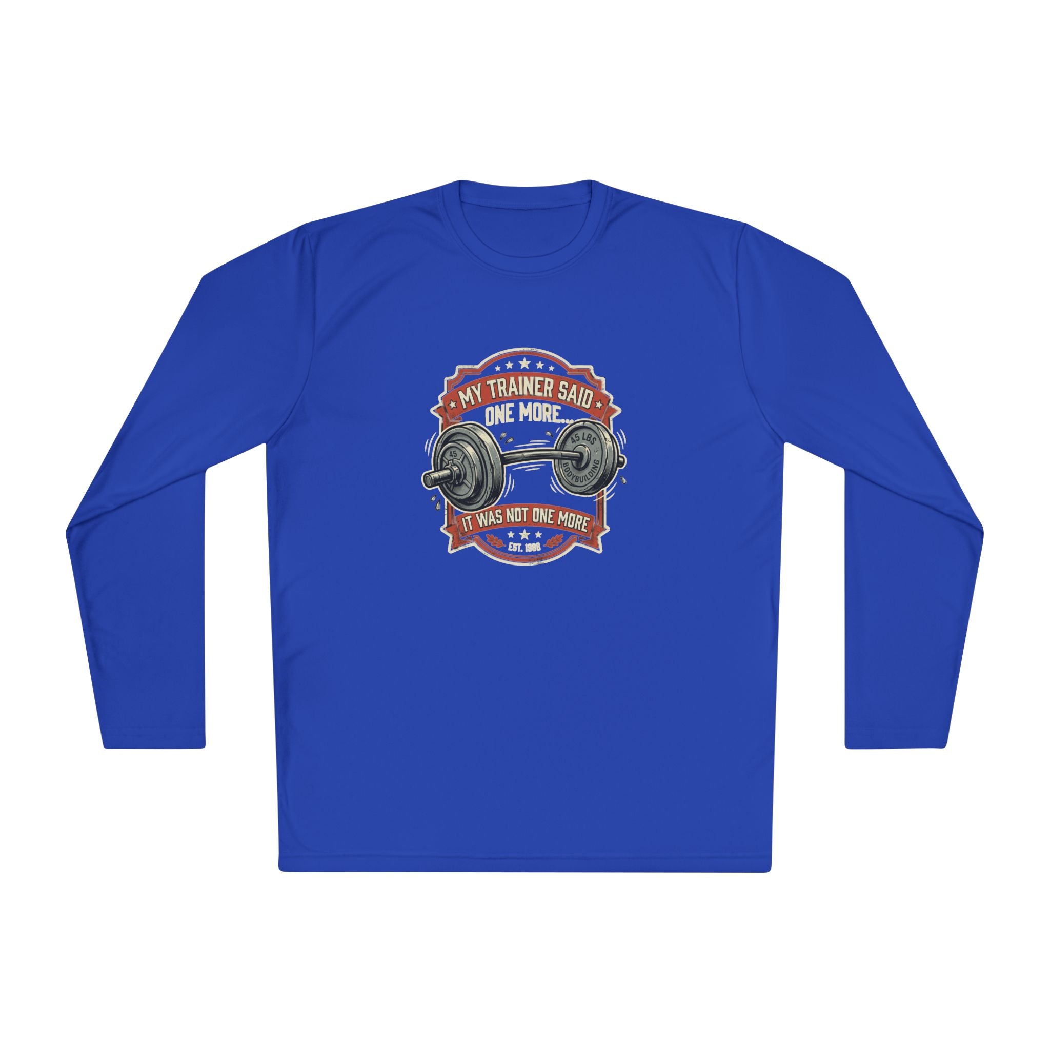 My Trainer Said... Unisex Lightweight Long Sleeve Tee