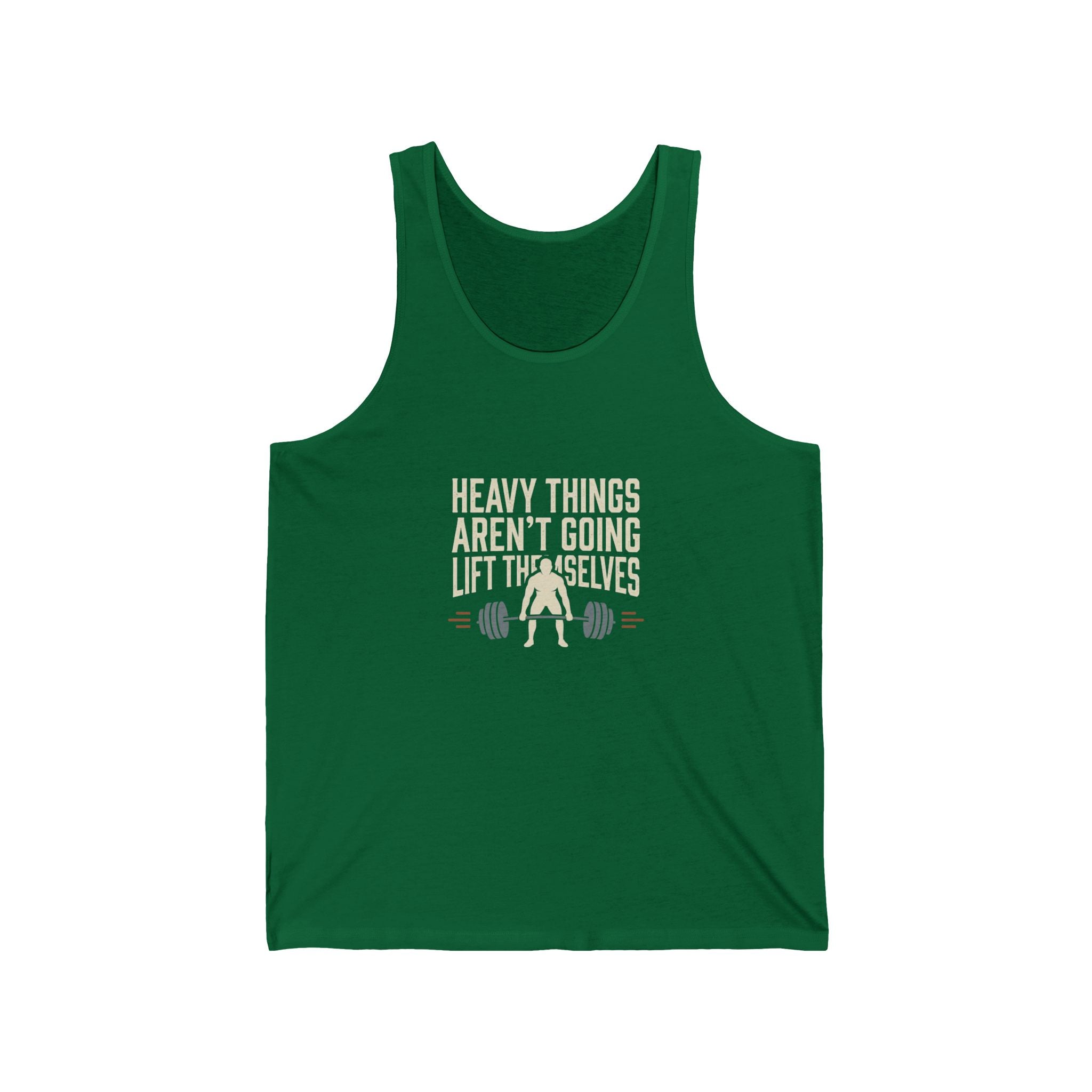 Heavy Things Aren't Going to Lift Themselves Unisex Jersey Tank