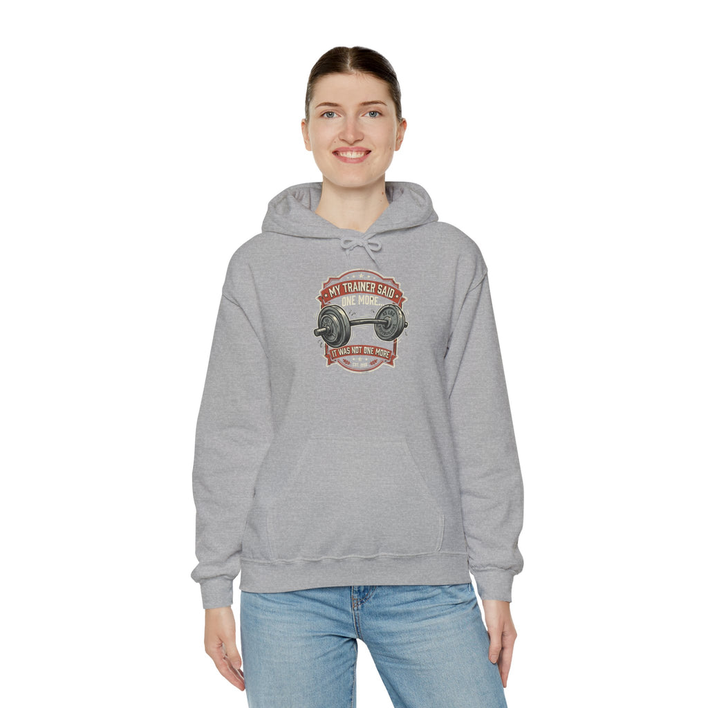 My Trainer Said... Unisex Heavy Blend™ Hooded Sweatshirt
