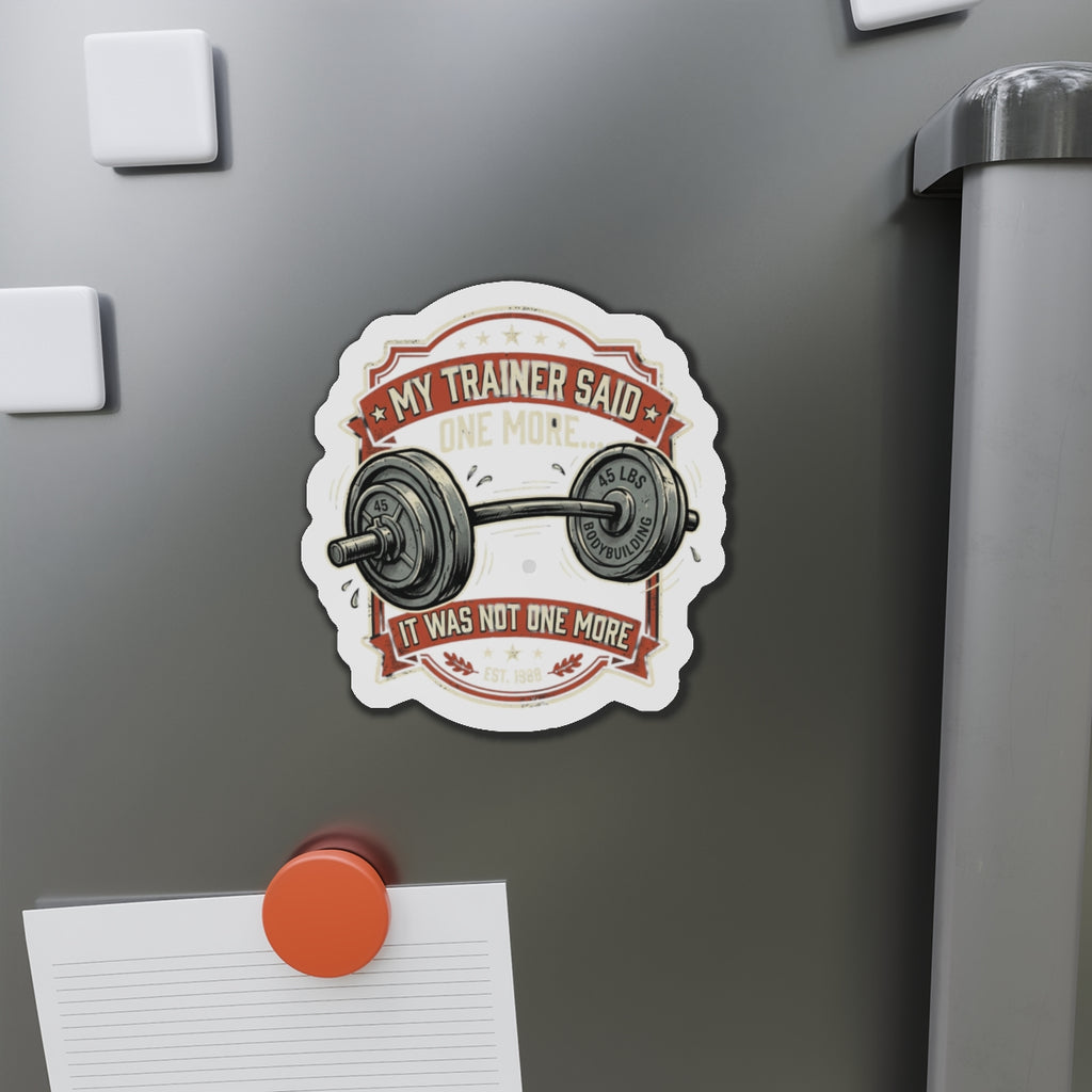 My Trainer Said...Die-Cut Magnets