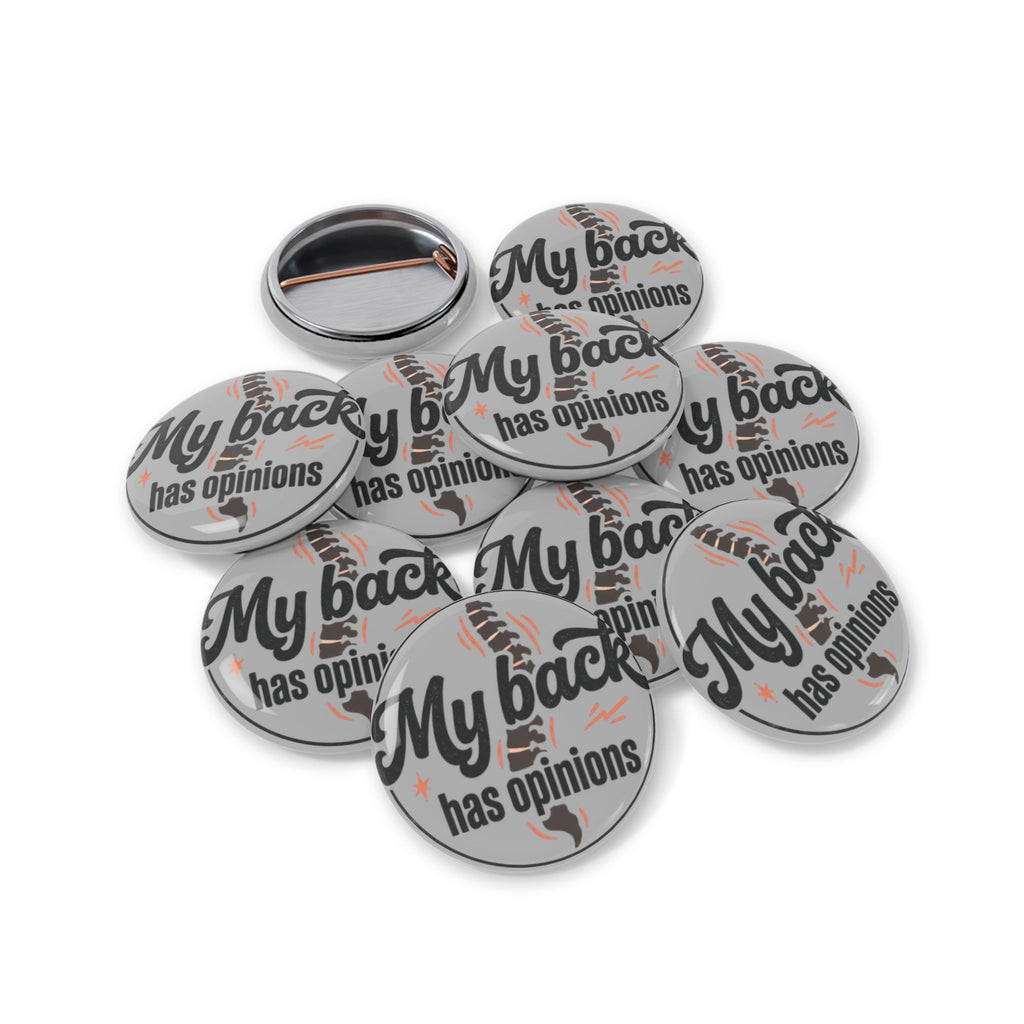 My Back Has Opinions Round Pins