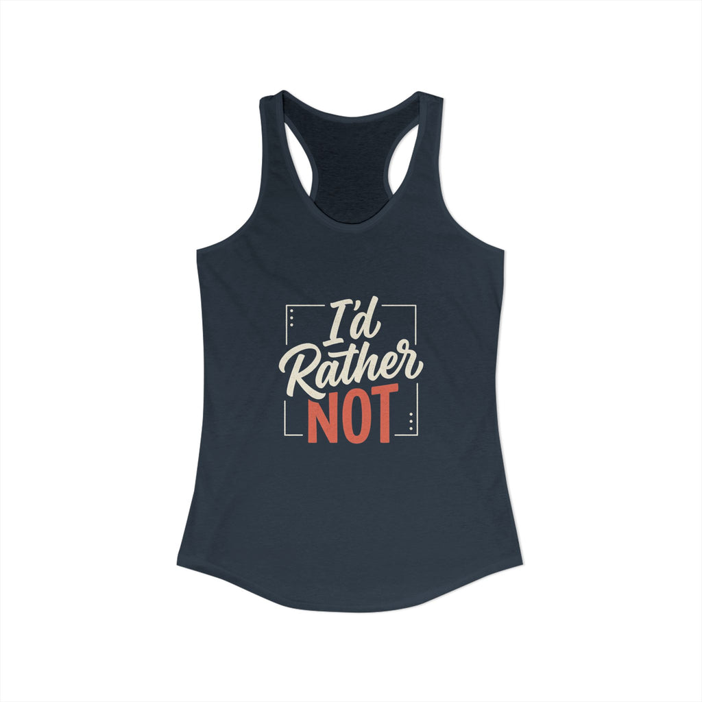 I'd Rather Not Women's Ideal Racerback Tank
