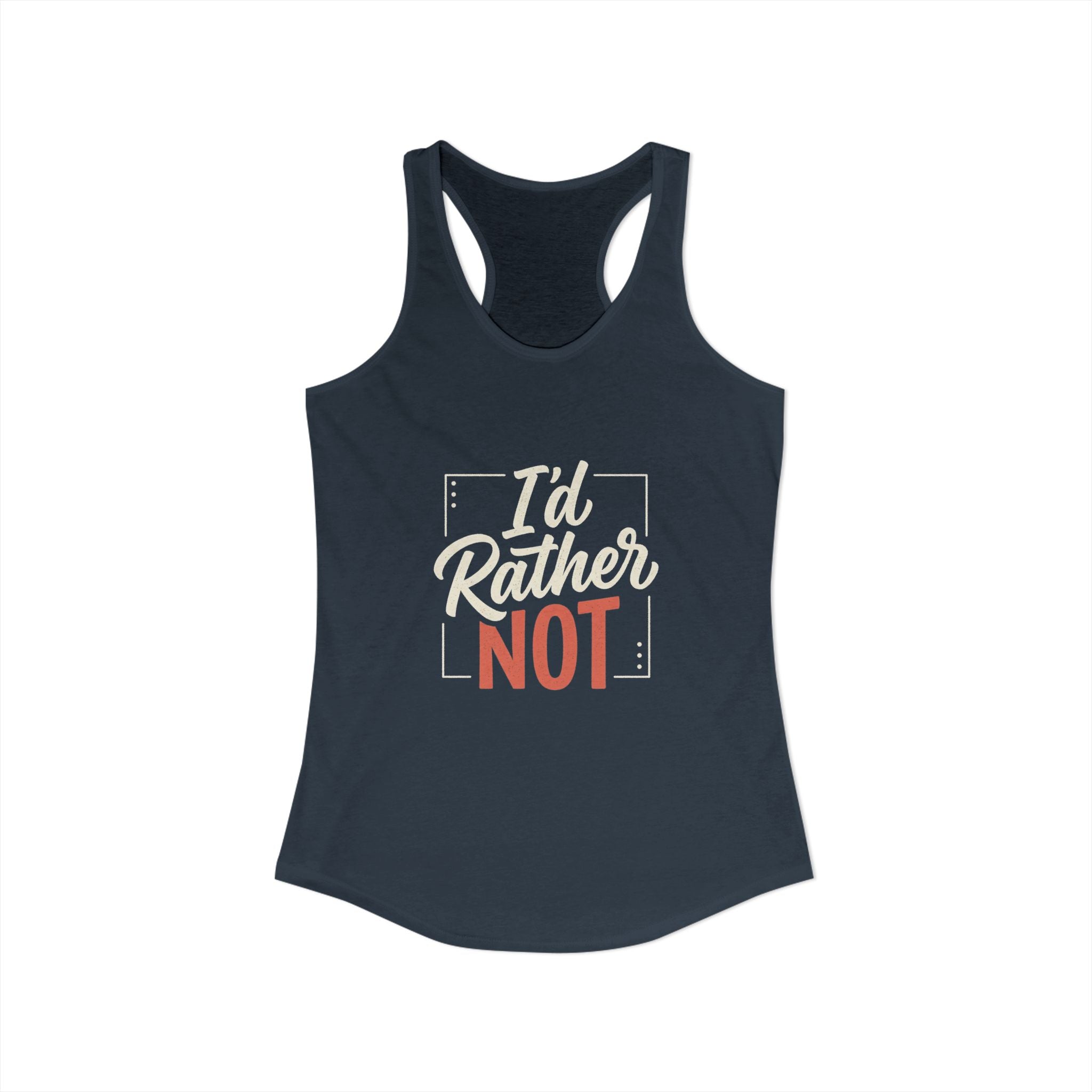 I'd Rather Not Women's Ideal Racerback Tank