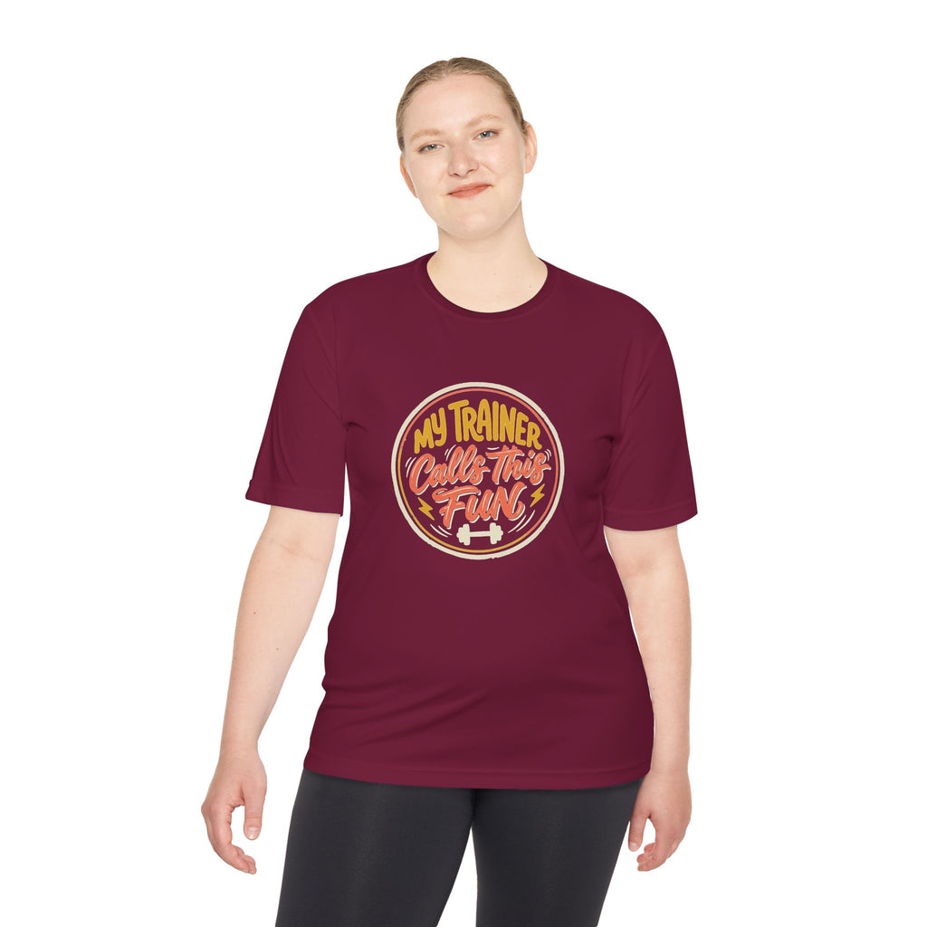 My Trainer Calls This Fun Unisex Moisture Wicking Tee
