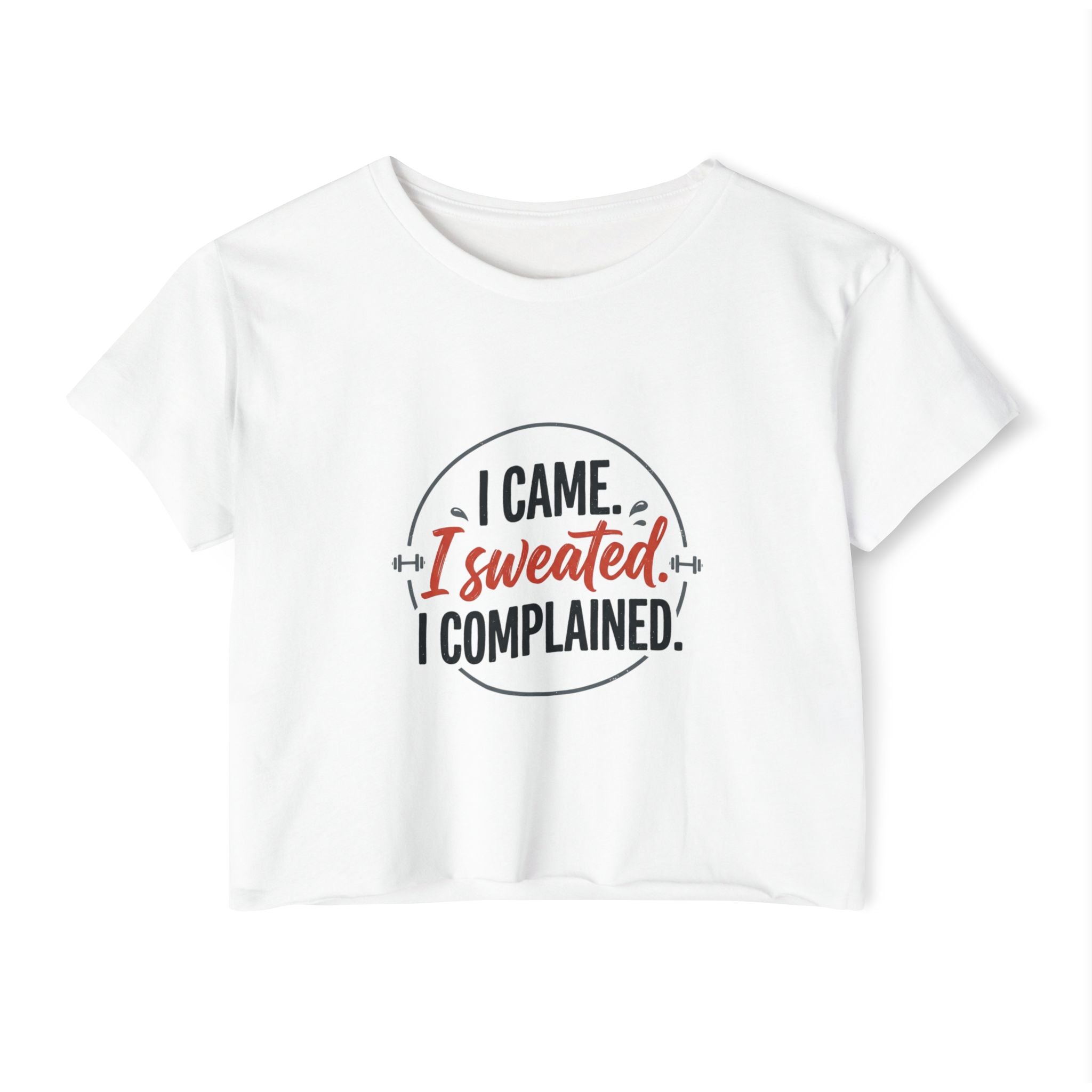 I Came I Sweated I Complained Women's Festival Crop Top
