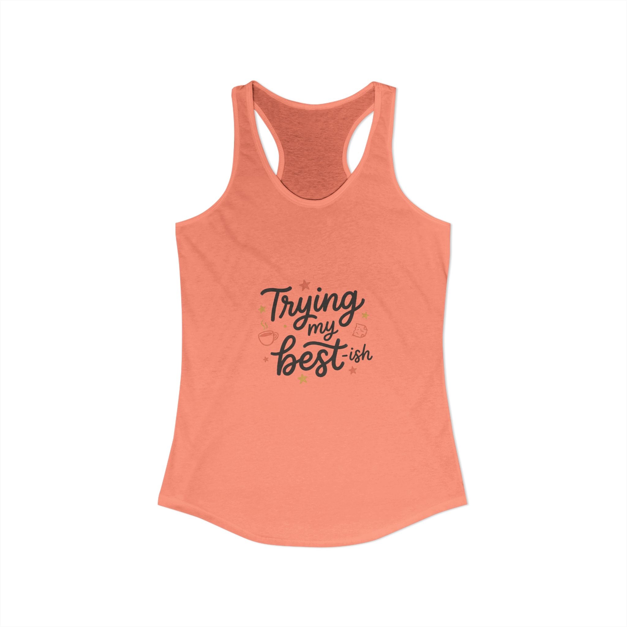 Trying My Best-ish Women's Ideal Racerback Tank