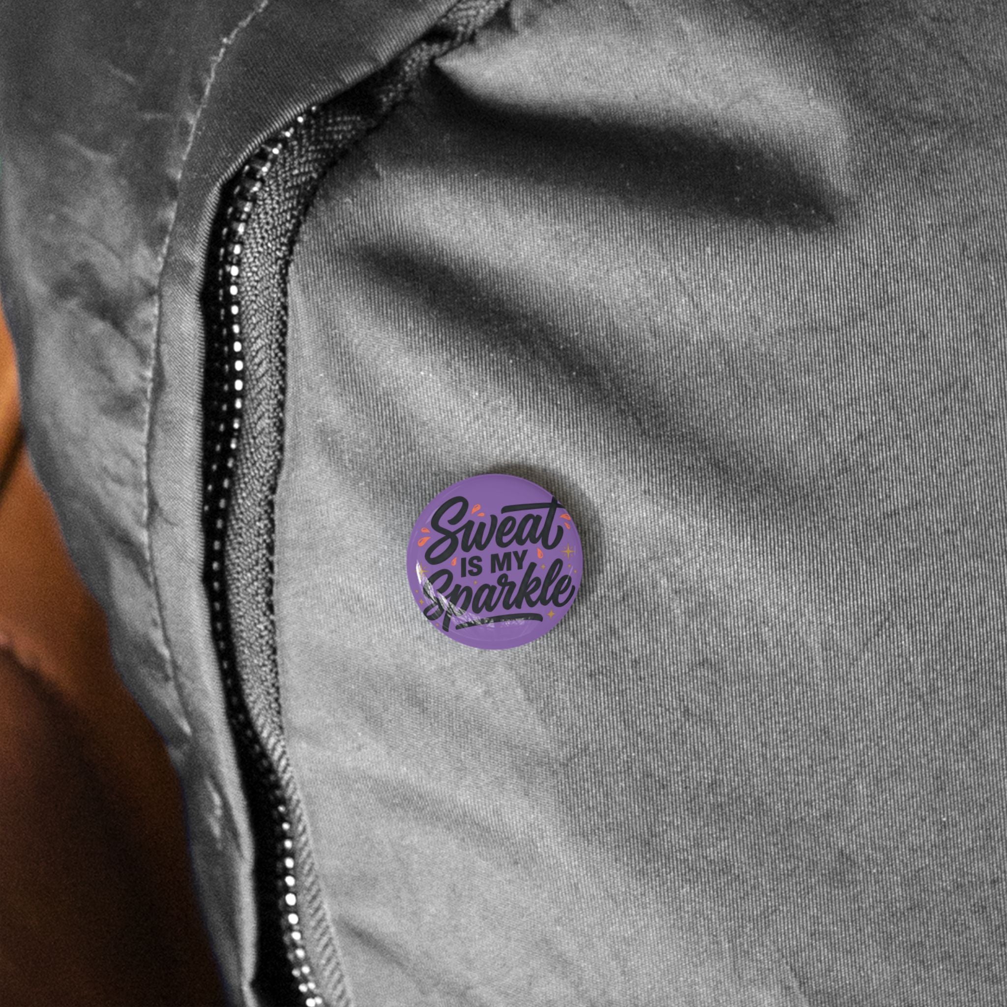 Sweat is My Sparkle Round Pins