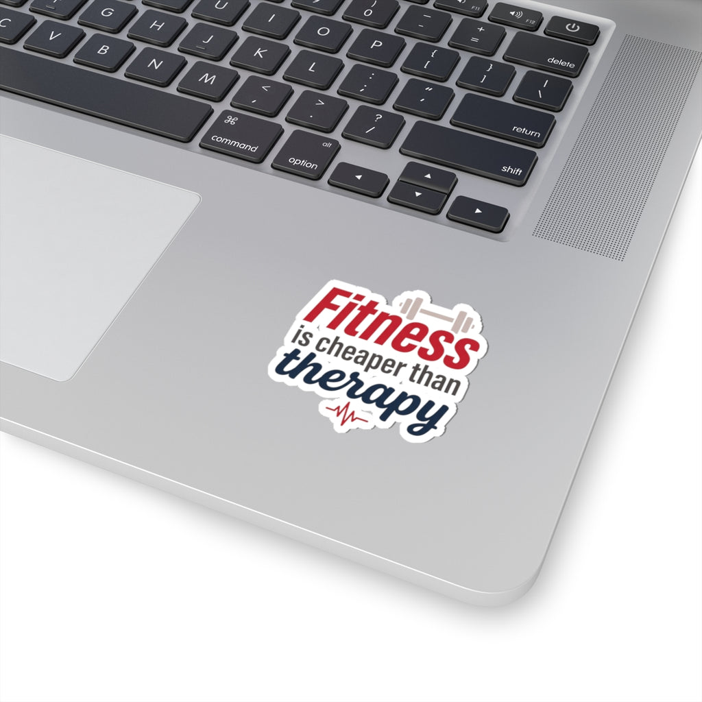 Fitness is Cheaper than Therapy Kiss-Cut Stickers