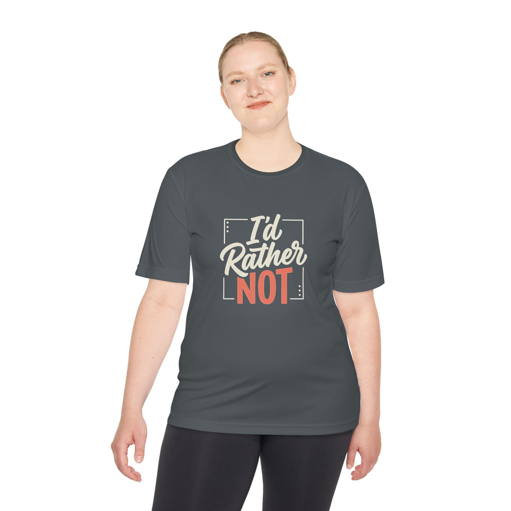 I'd Rather Not Unisex Moisture Wicking Tee