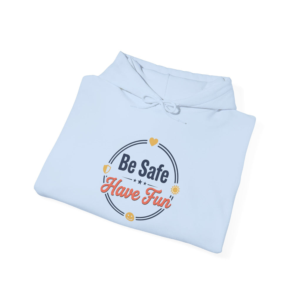 Be Safe Have Fun Unisex Heavy Blend™ Hooded Sweatshirt