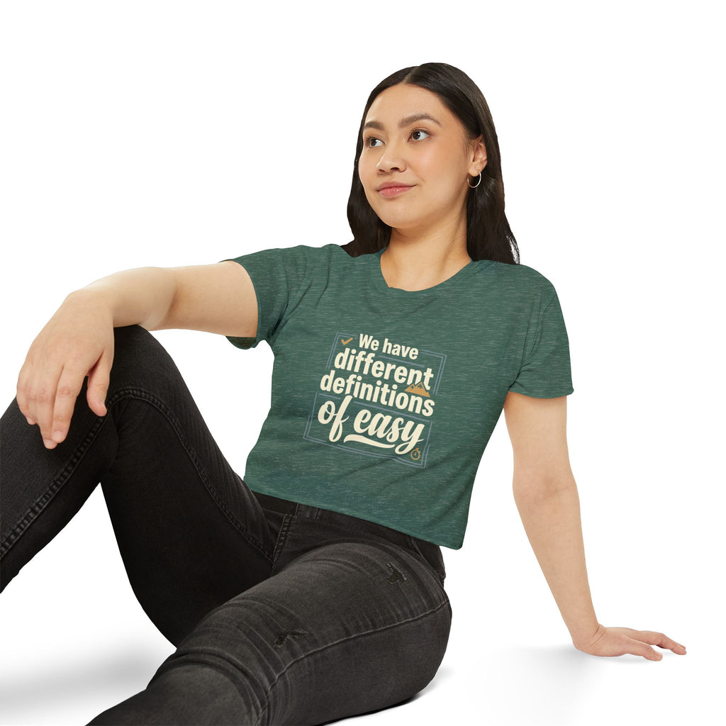 We Have Different Definitions of Easy Women's Festival Crop Top