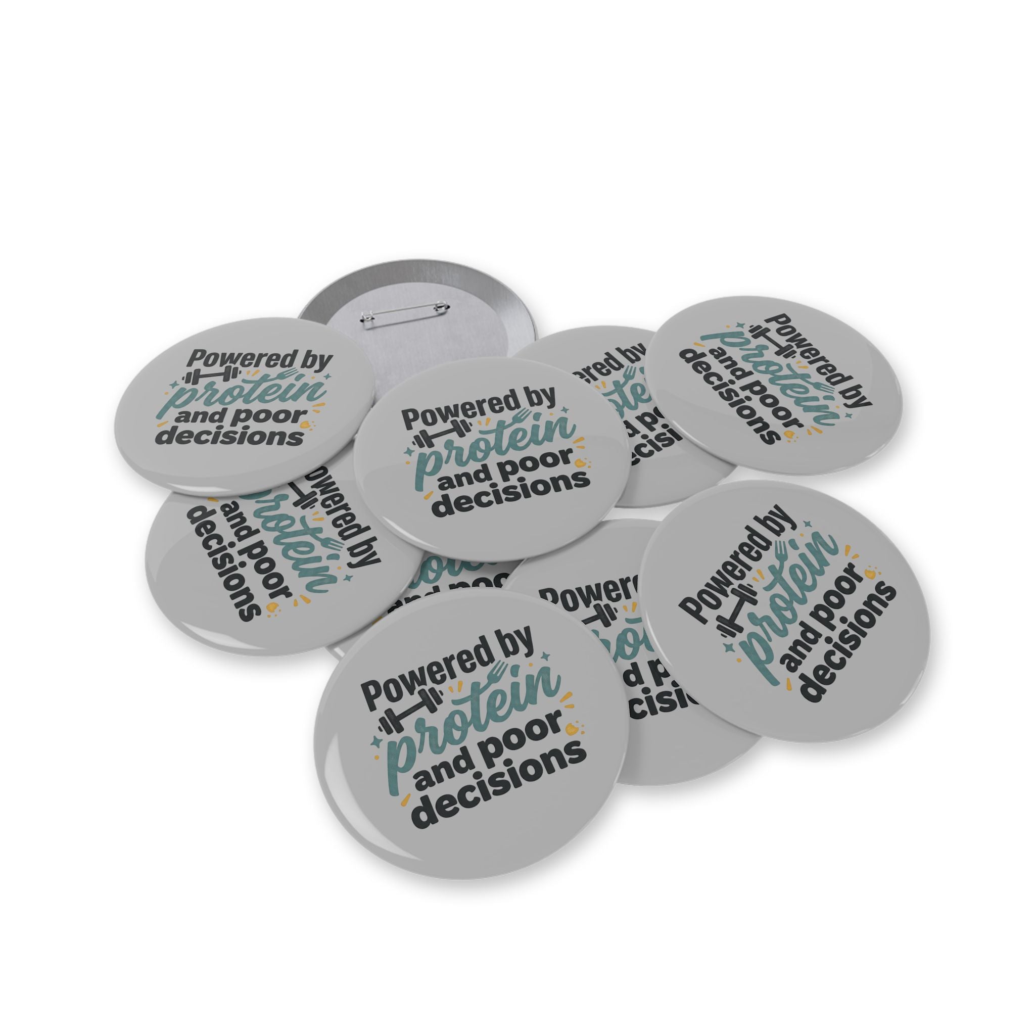 Powered by Protein and Poor Decisions Round Pins