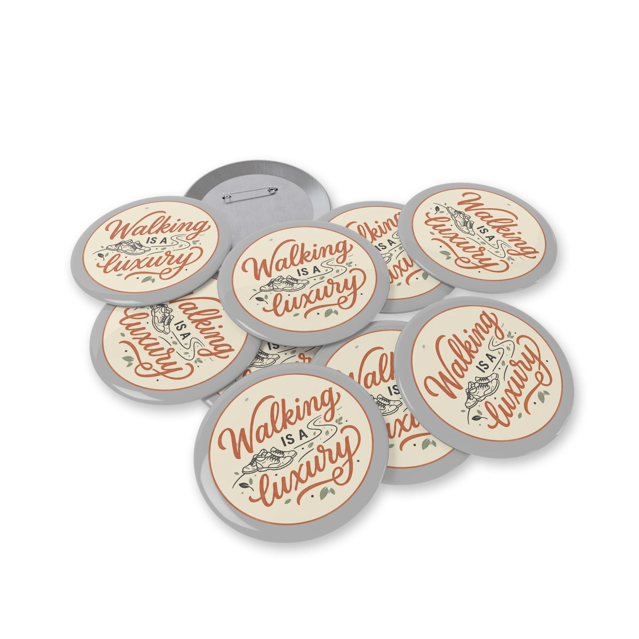 Walking is a Luxury Round Pins