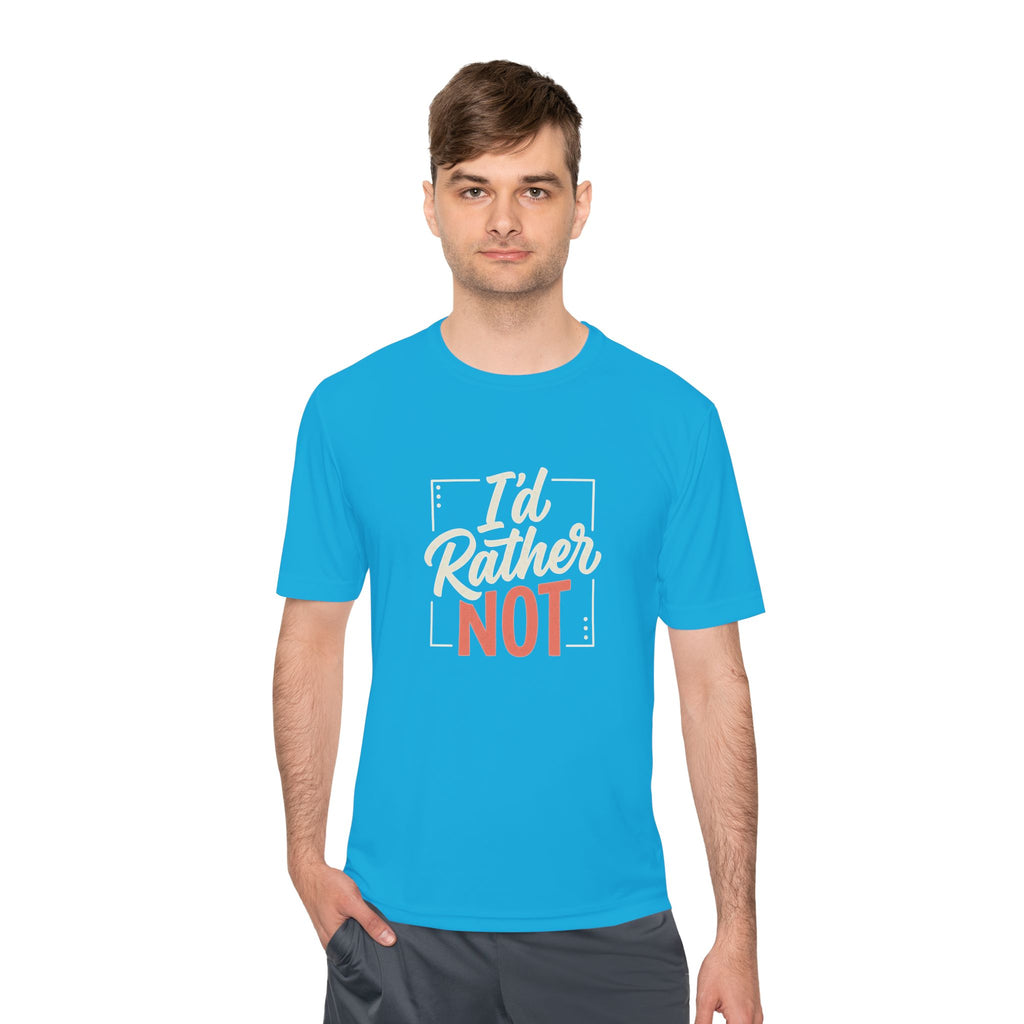 I'd Rather Not Unisex Moisture Wicking Tee