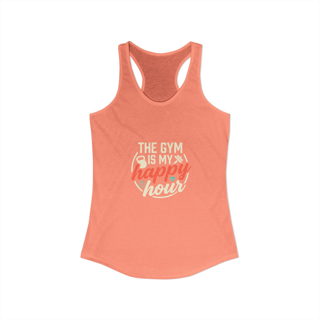 The Gym is My Happy Hour Women's Ideal Racerback Tank