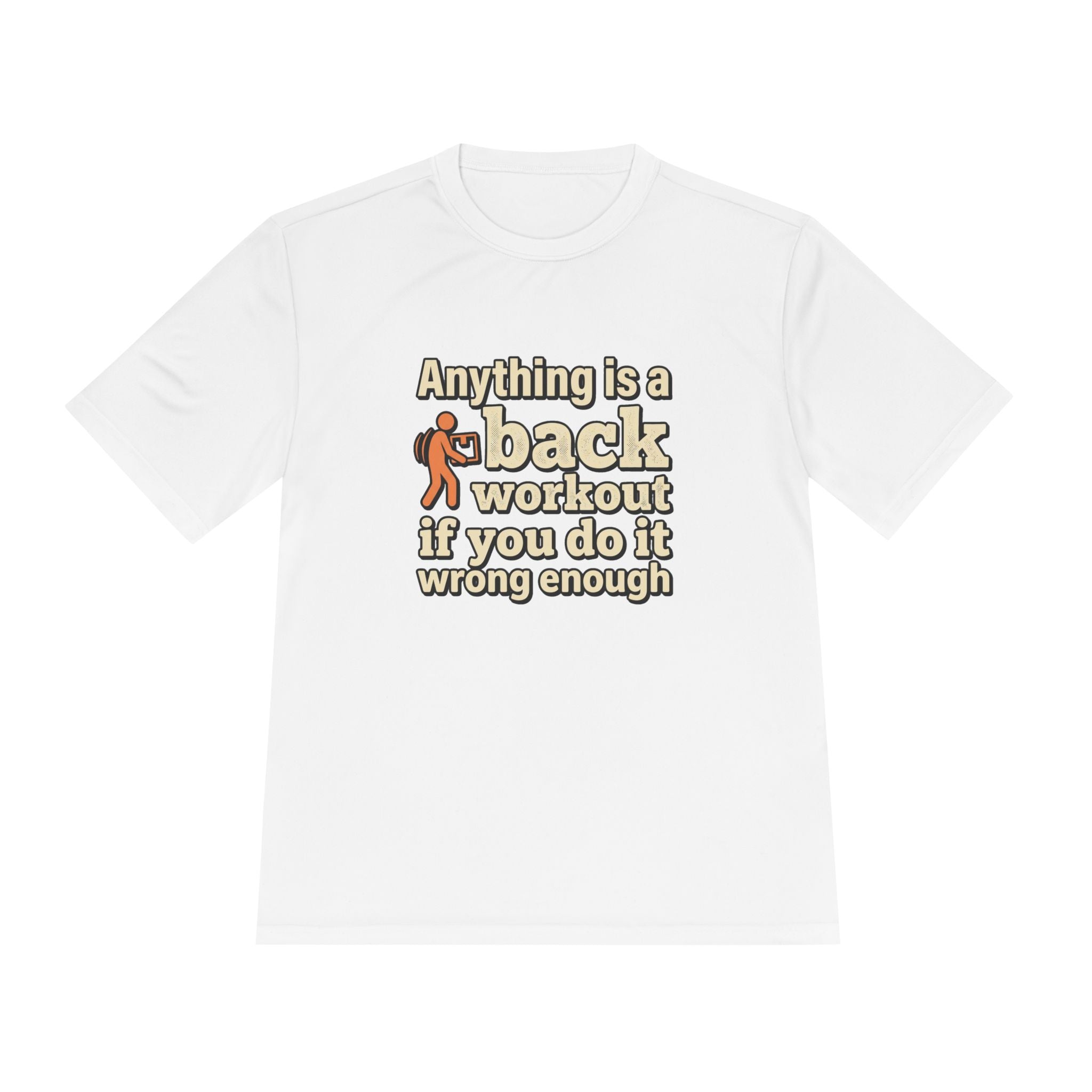 Anything is a Back Workout If You Do It Wrong Enough Unisex Moisture Wicking Tee
