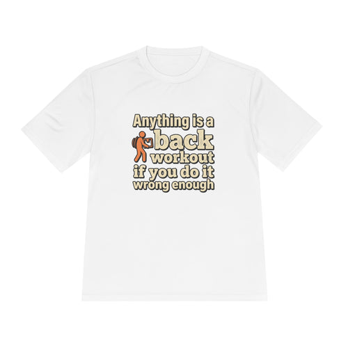 Anything is a Back Workout If You Do It Wrong Enough Unisex Moisture Wicking Tee