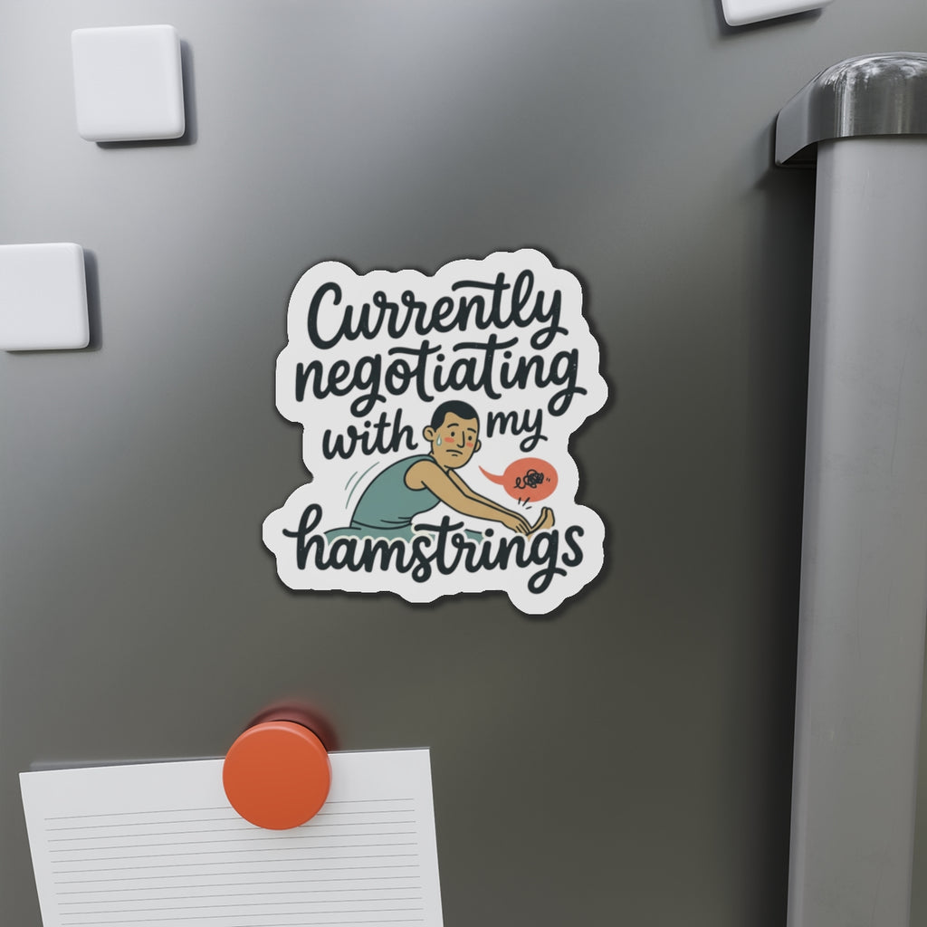 Currently Negotiating with my Hamstrings Die-Cut Magnets